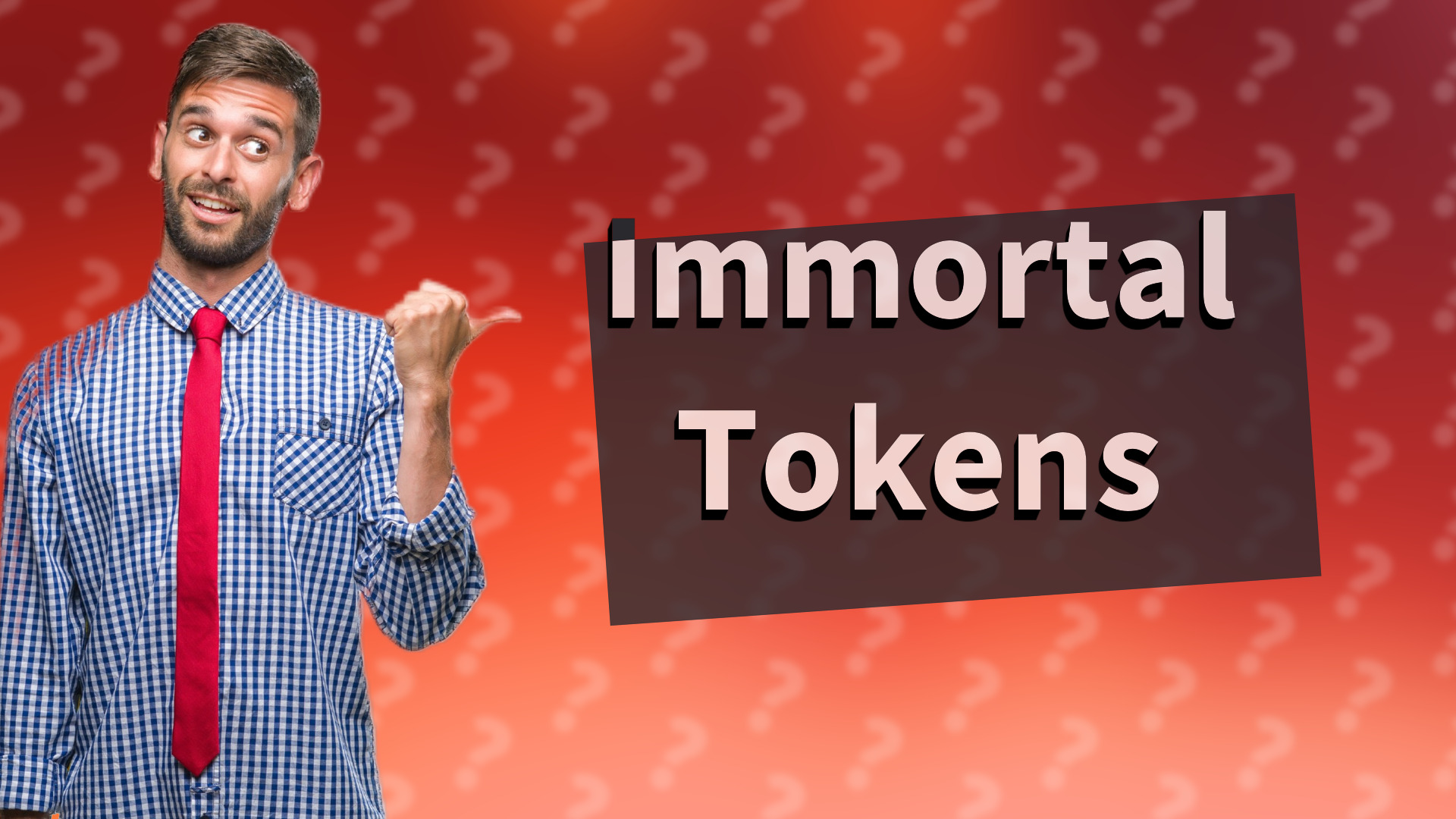 Immortal Tokens