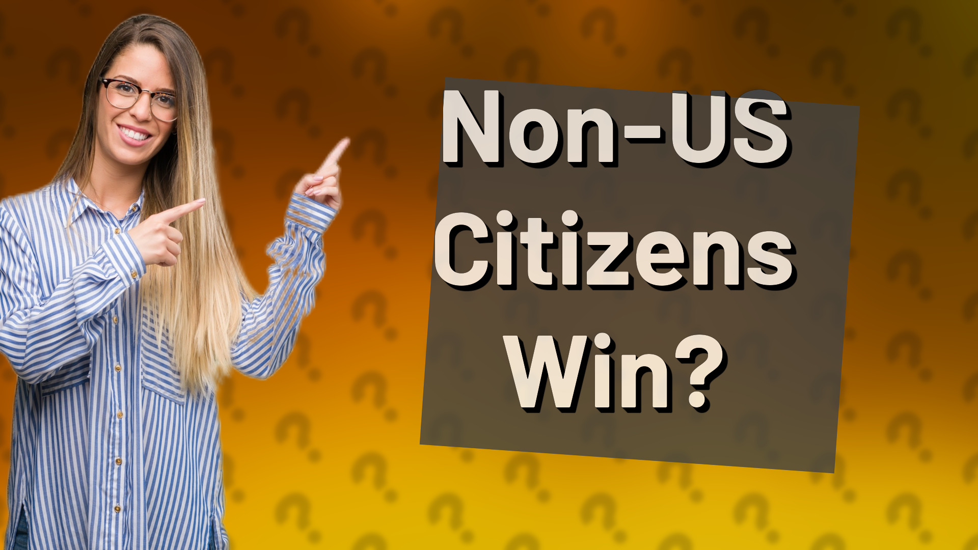 Non-US Citizens Win?