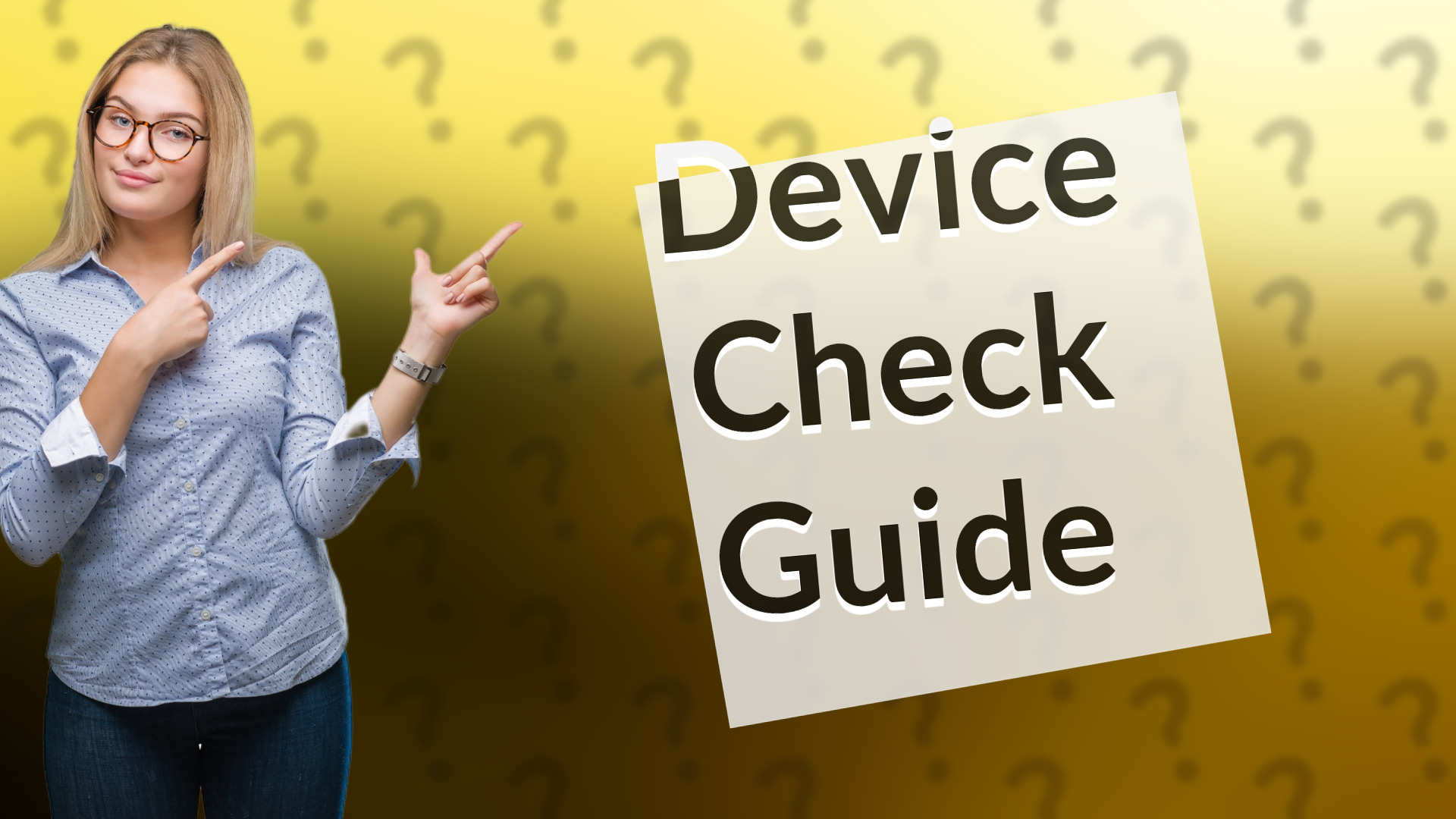 Device Check Guide