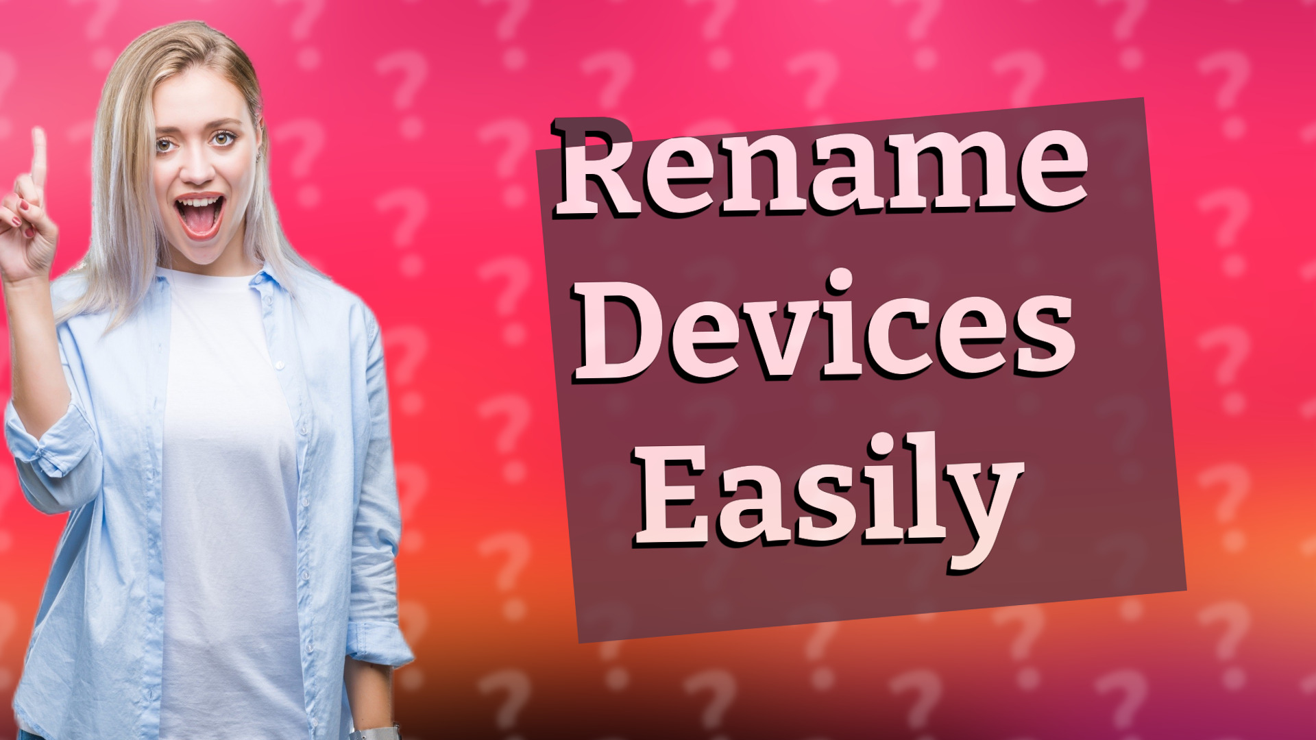 Rename Devices Easily