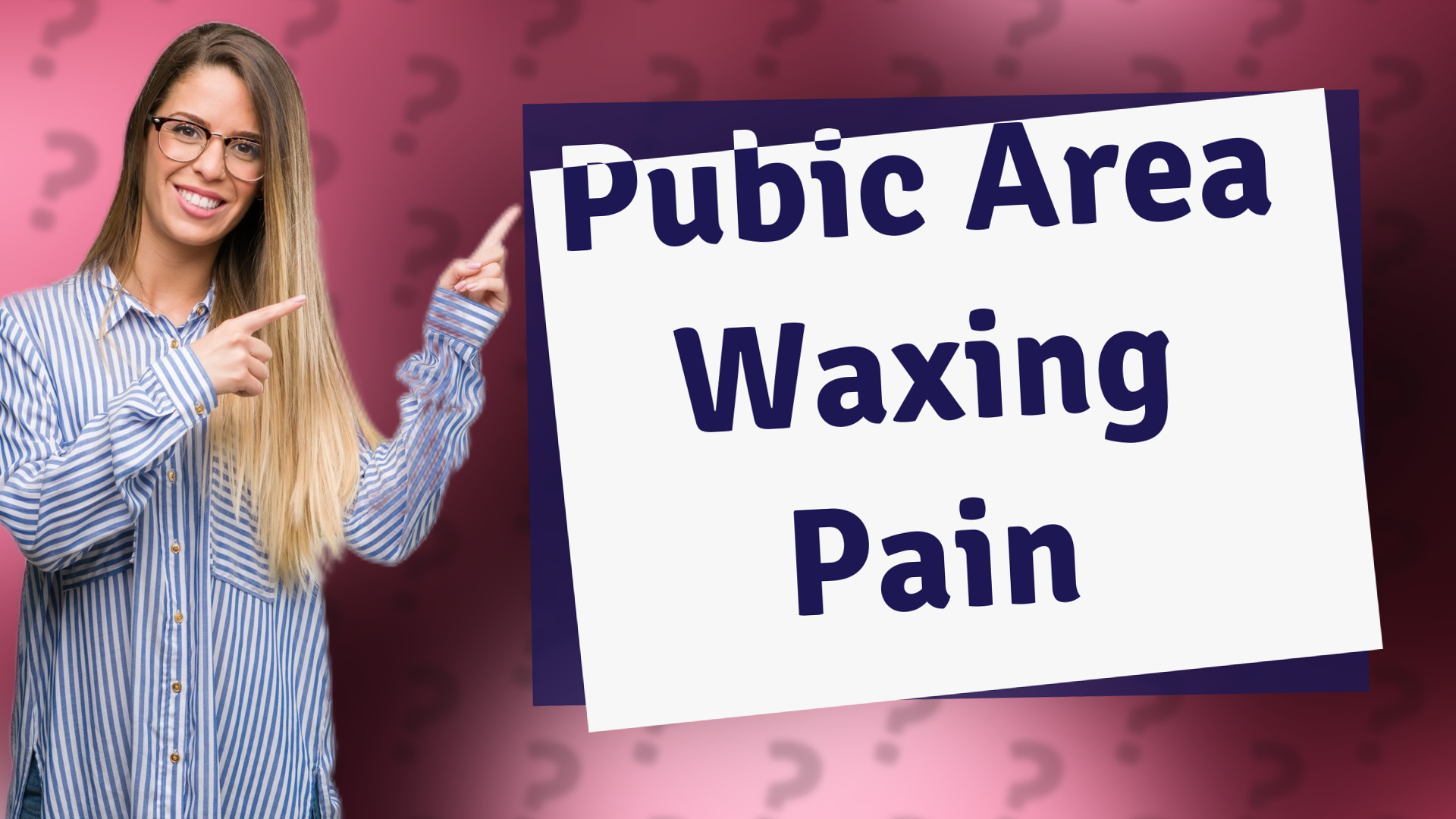 Pubic Area Waxing Pain