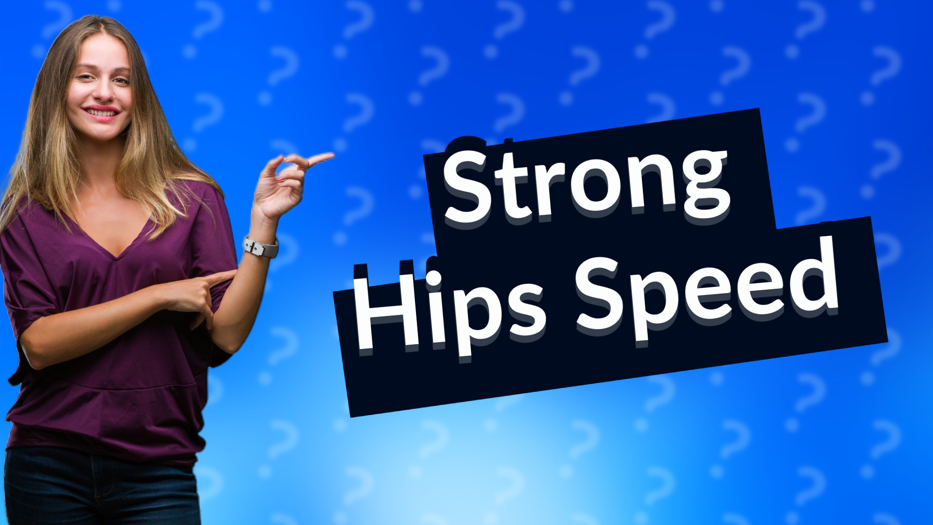Strong Hips Speed