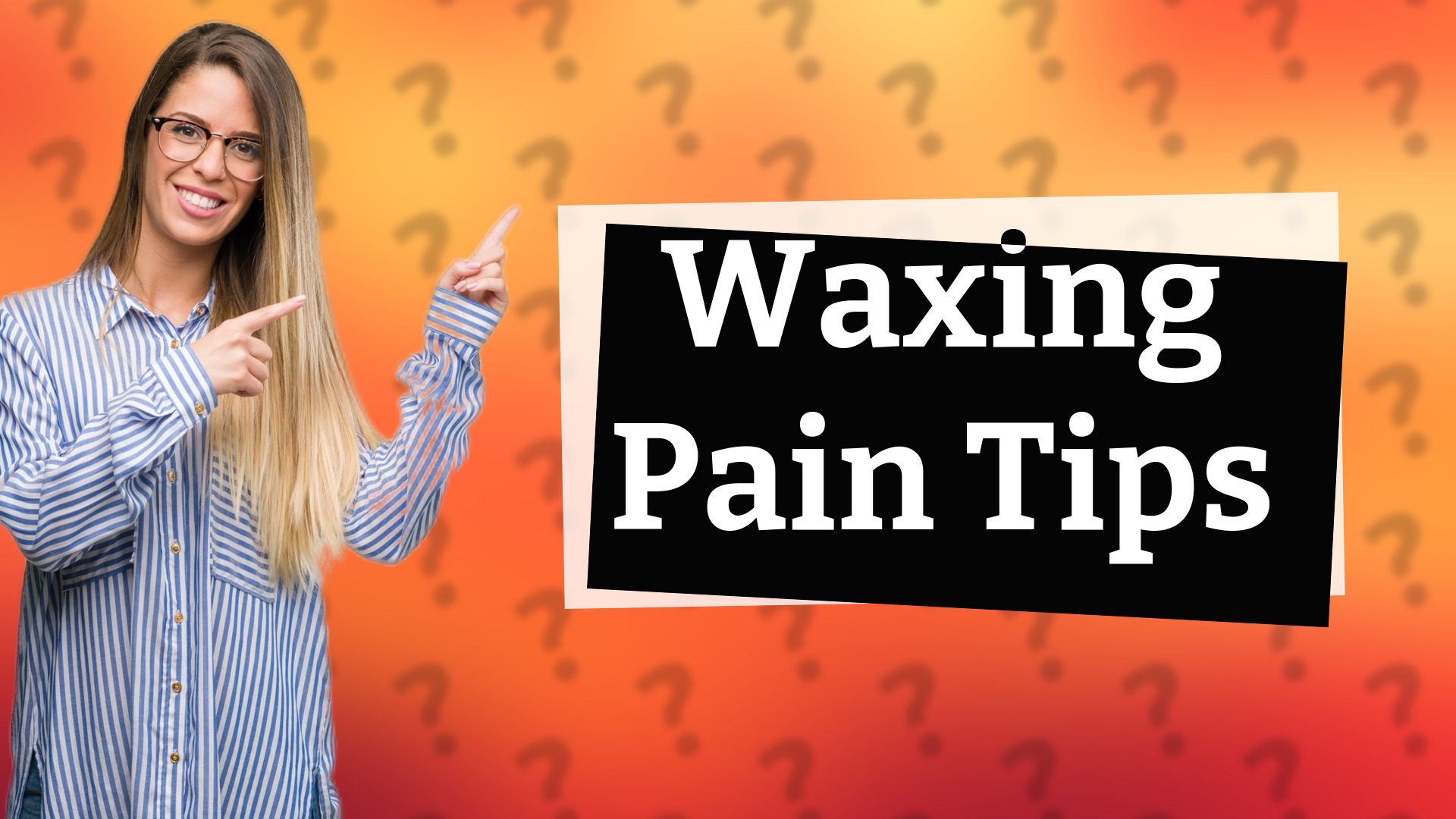 Waxing Pain Tips