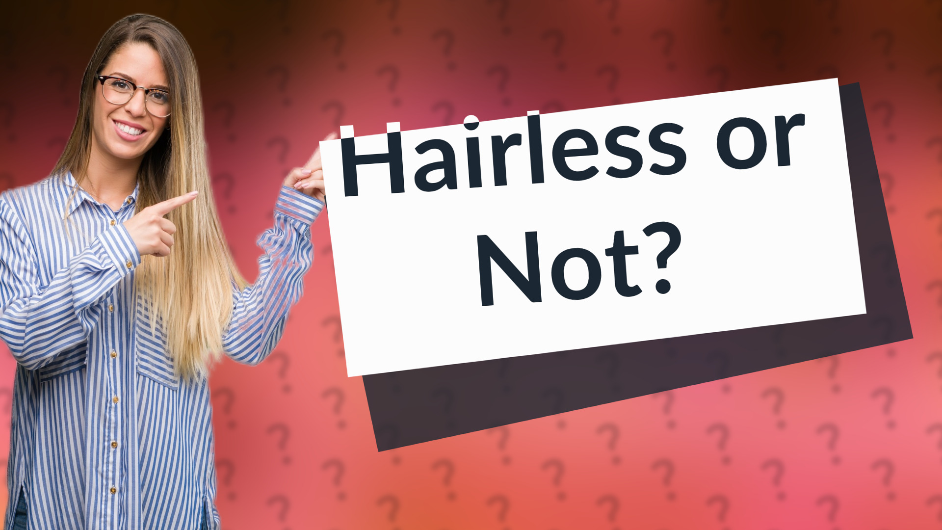 Hairless or Not?