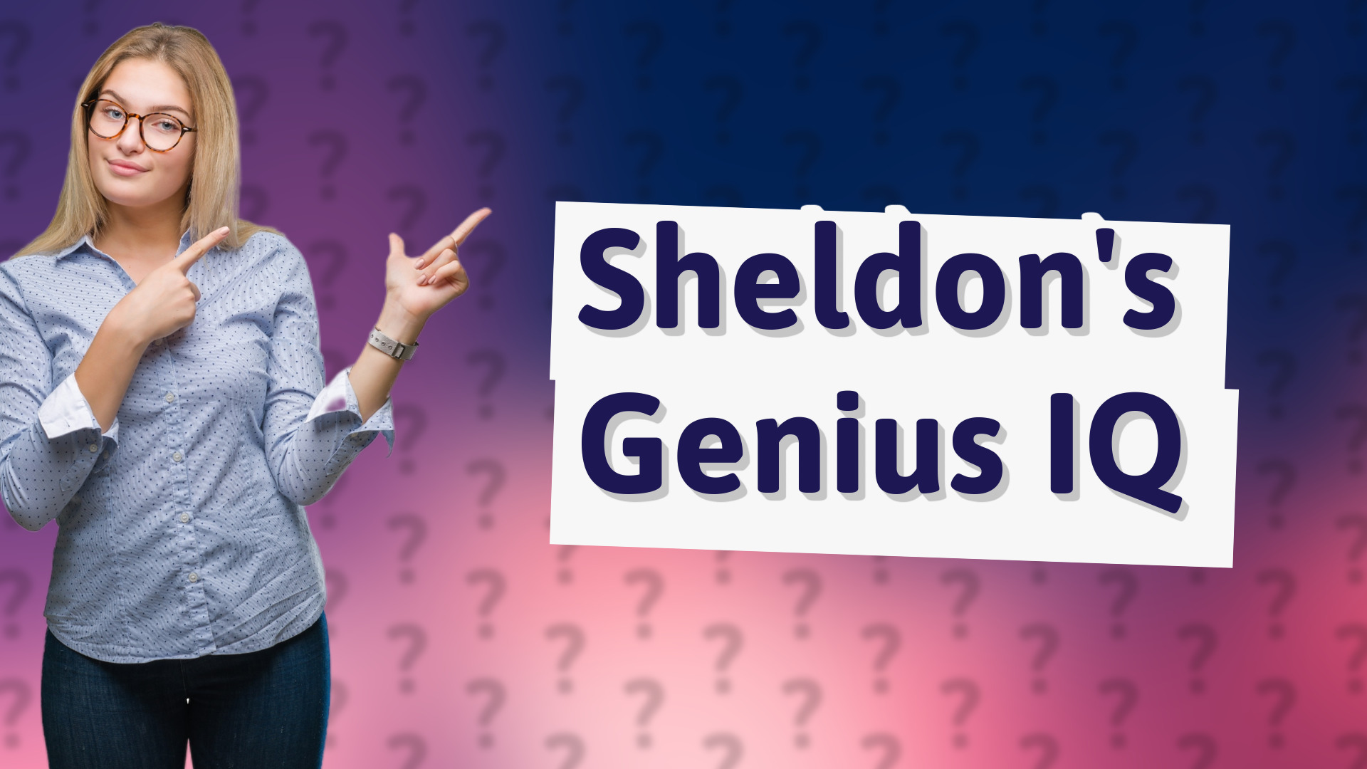 Sheldon's Genius IQ