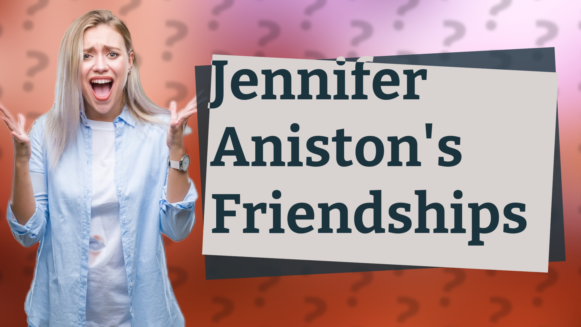 Jennifer Aniston's Friendships