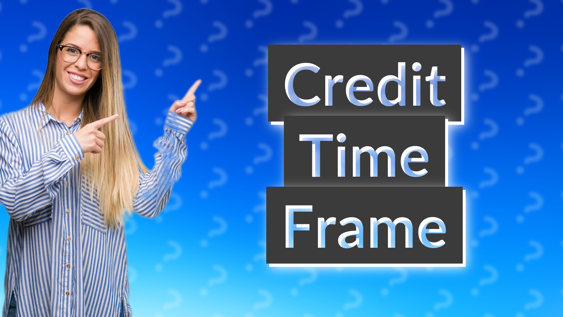 Credit Time Frame
