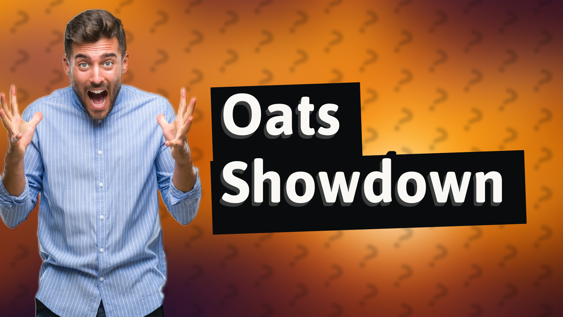 Oats Showdown