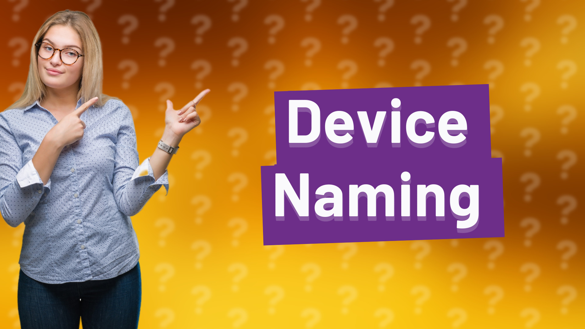 Device Naming