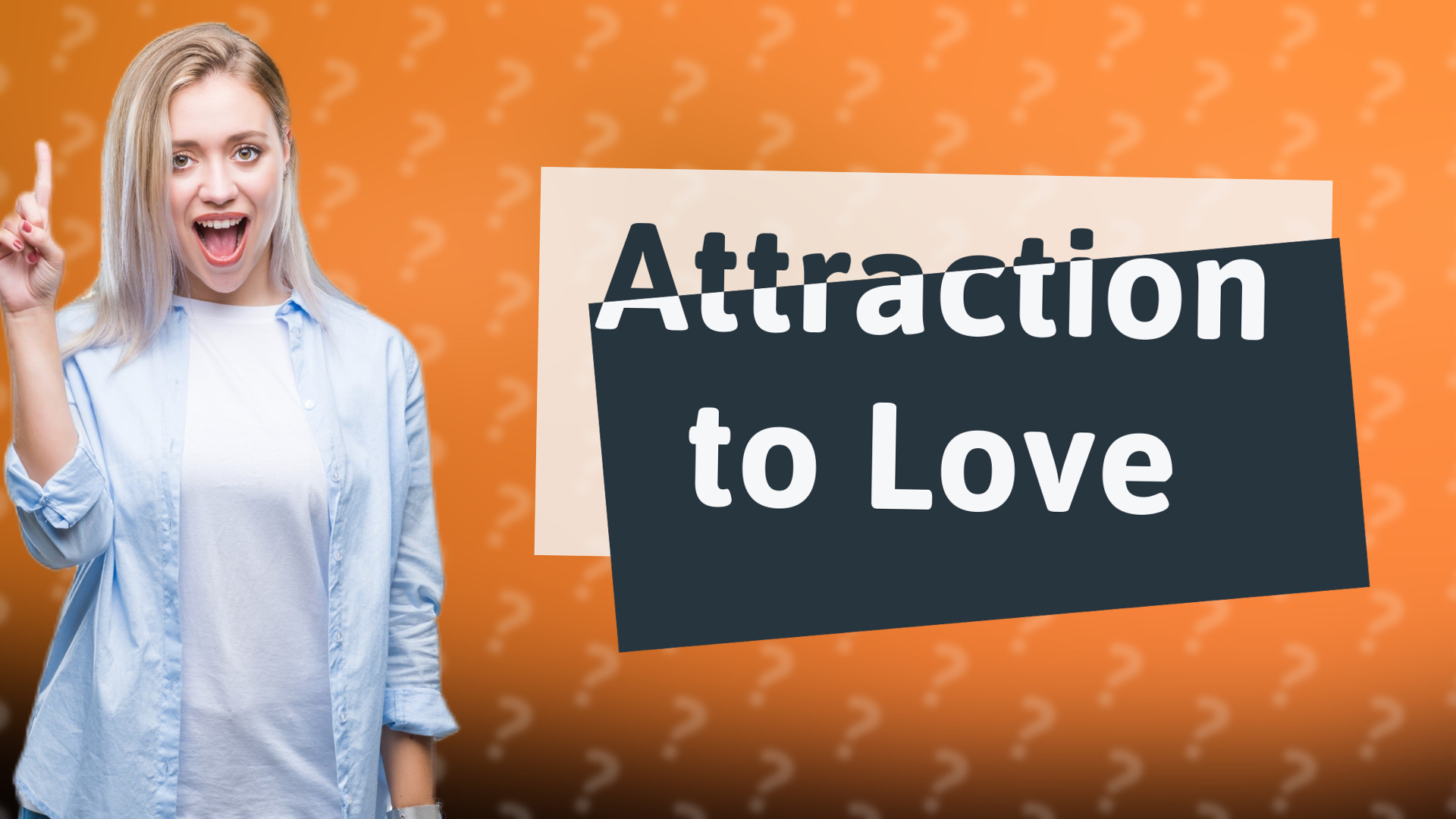 Attraction to Love