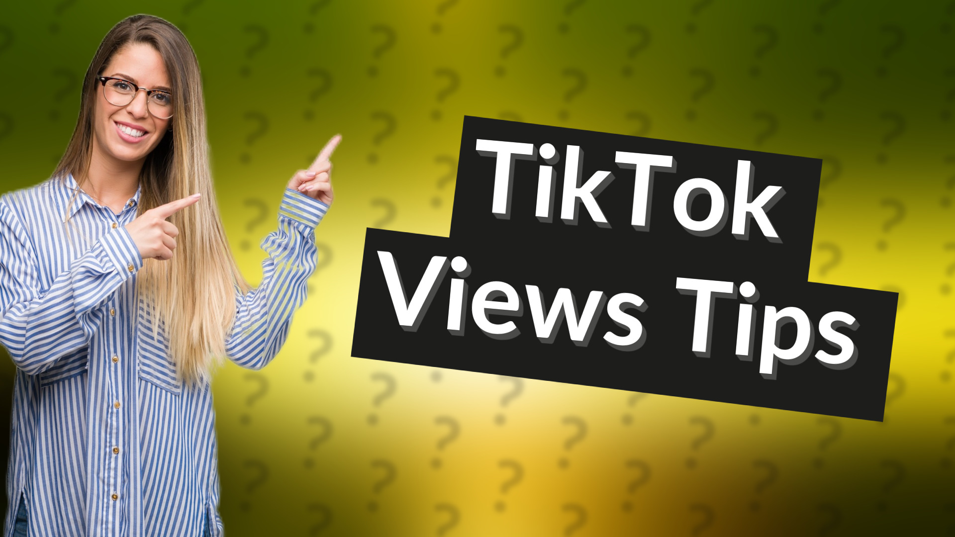 TikTok Views Tips
