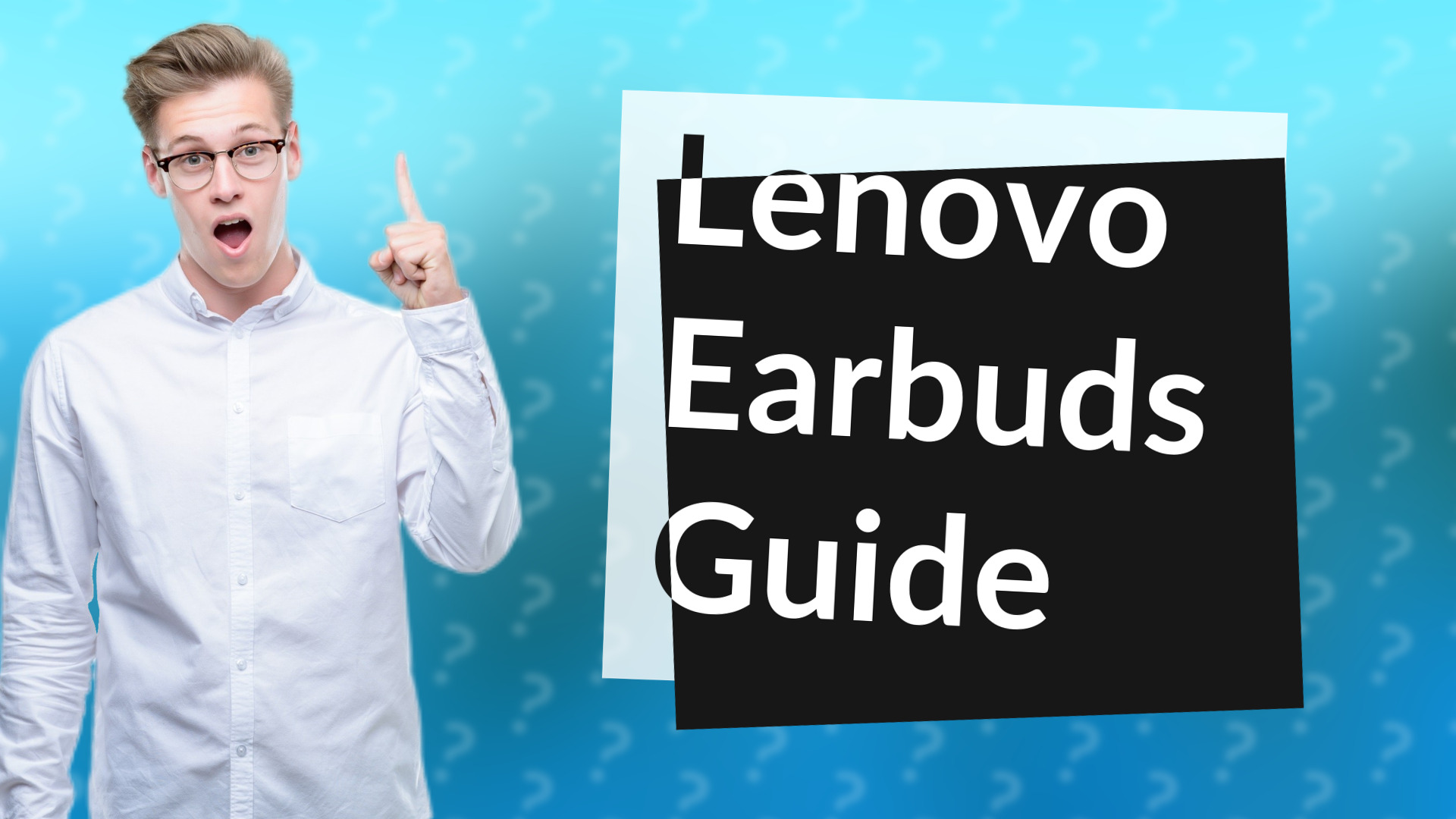 Lenovo Earbuds Guide