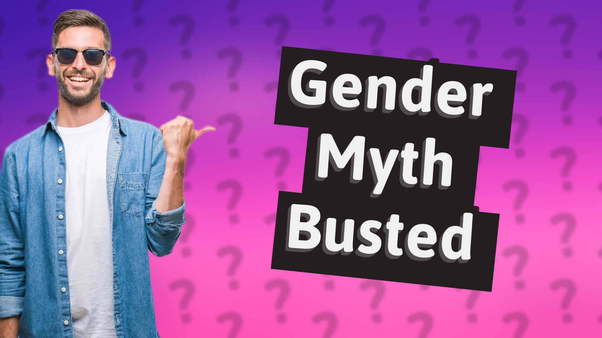 Gender Myth Busted