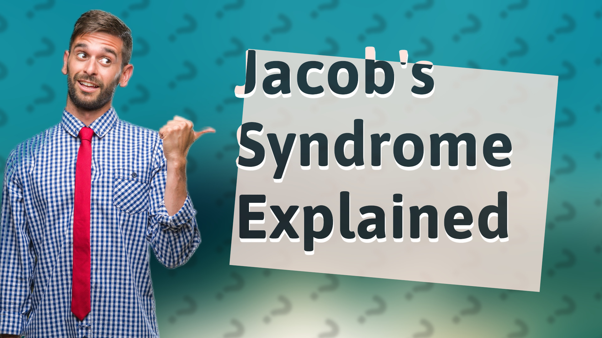 Jacob's Syndrome Explained