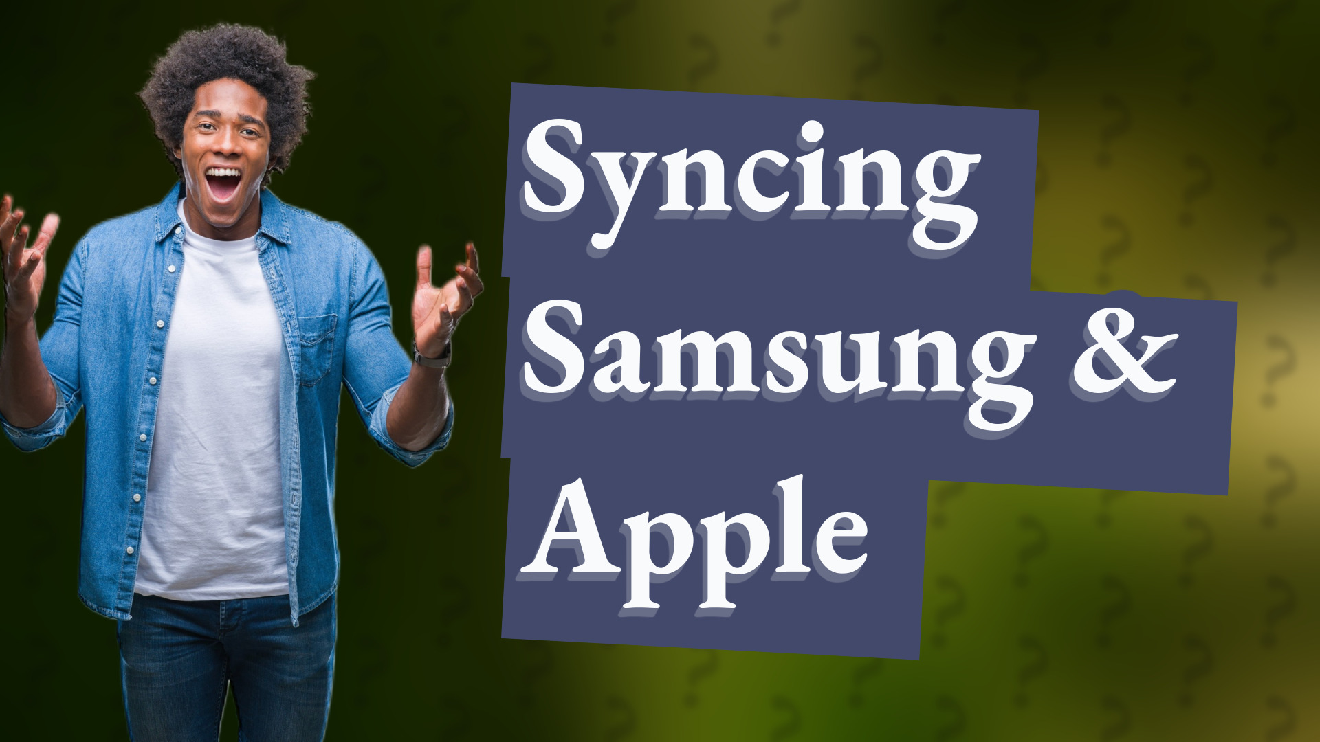 Syncing Samsung & Apple