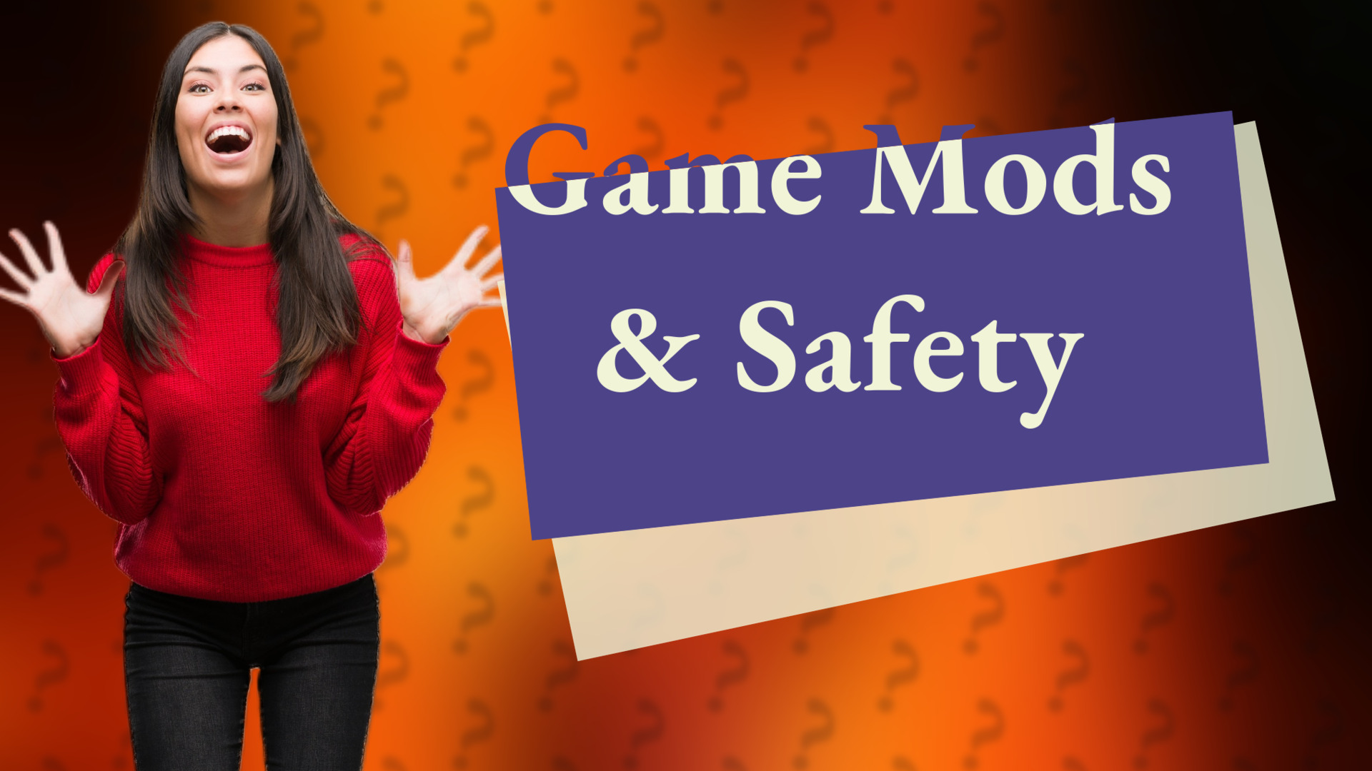 Game Mods & Safety