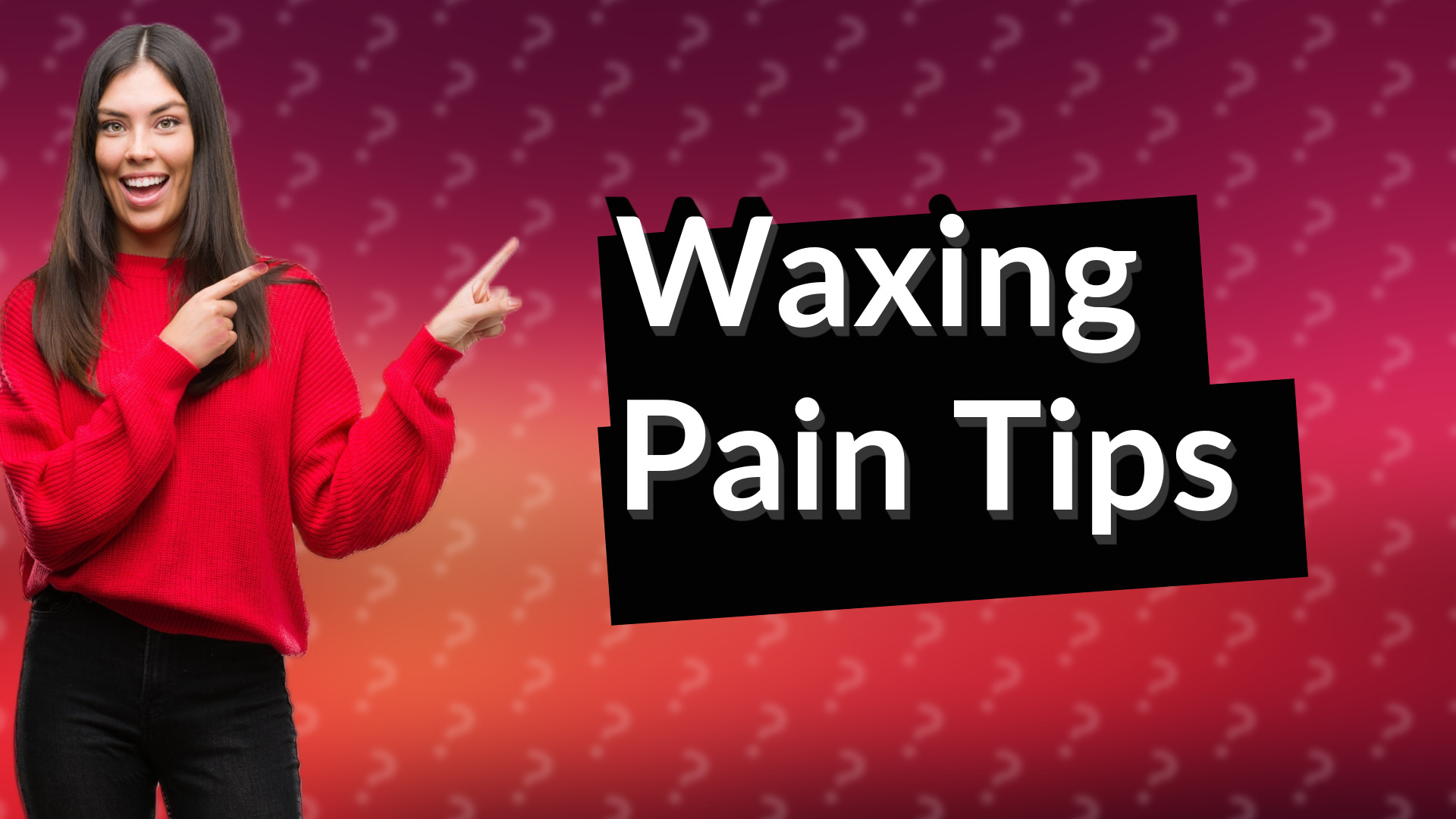 Waxing Pain Tips