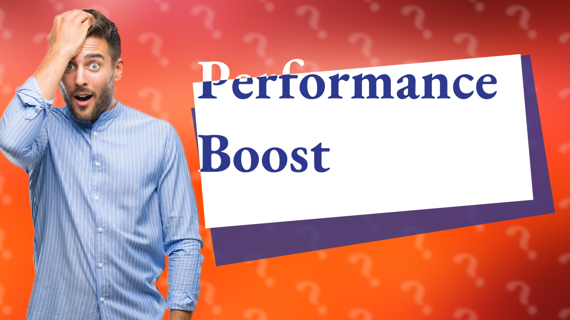 Performance Boost