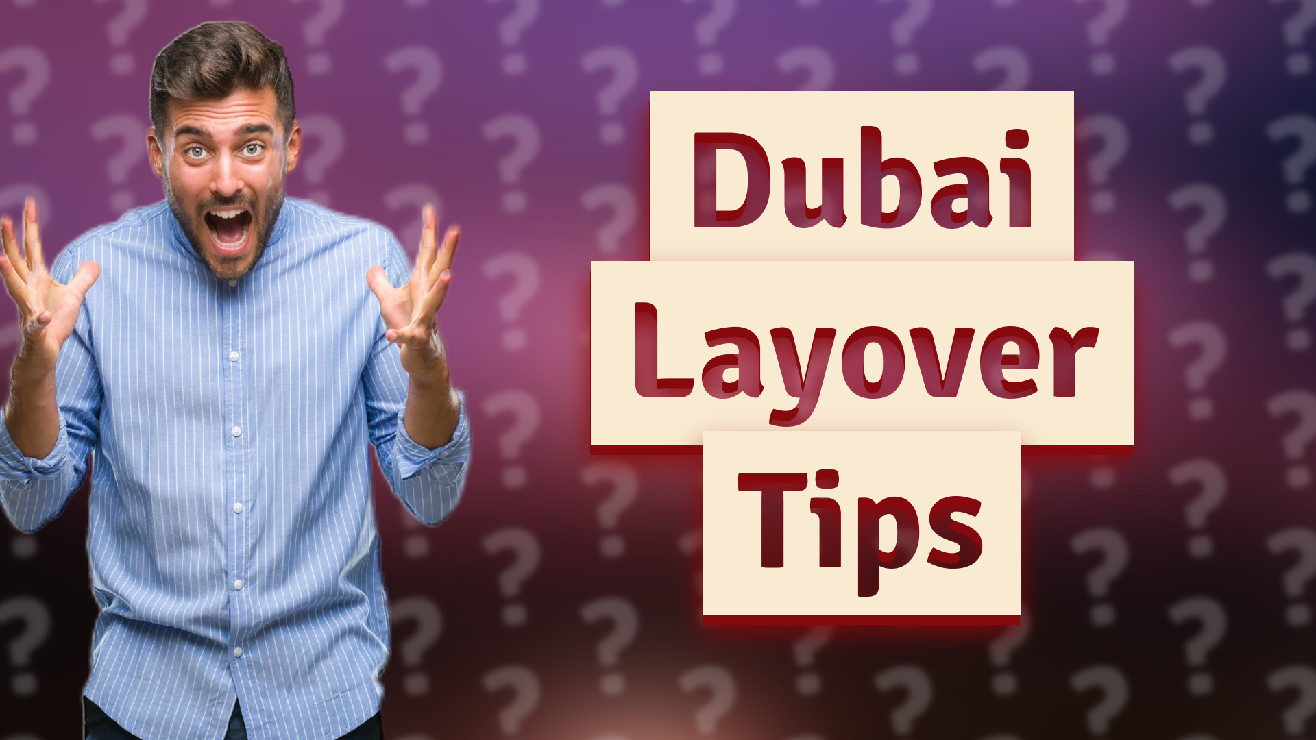 Dubai Layover Tips