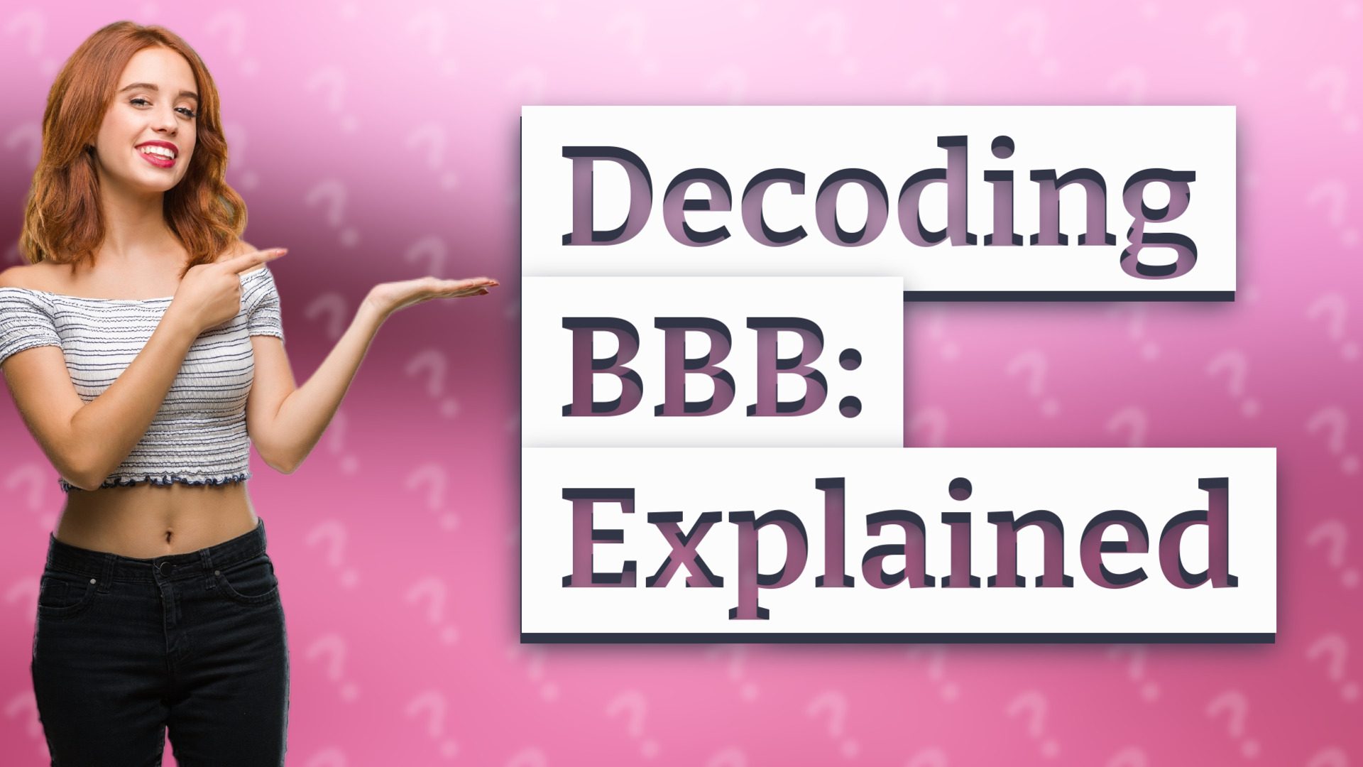 Decoding BBB: Explained