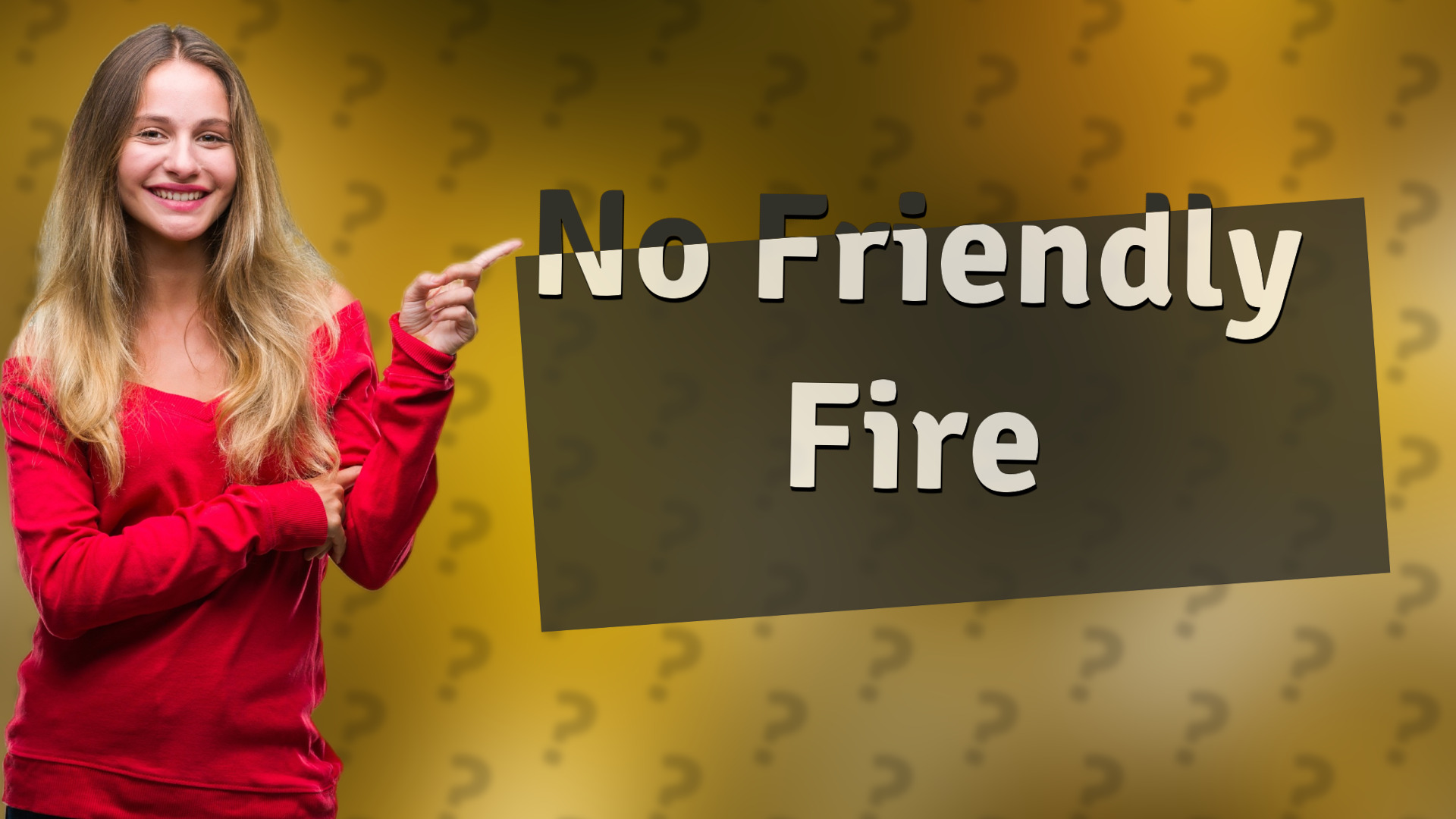 No Friendly Fire