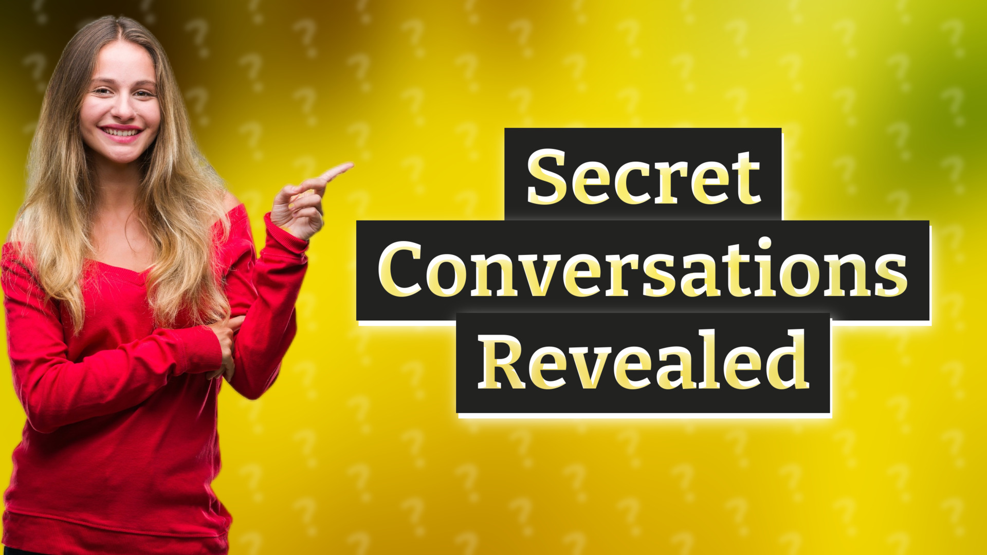 Secret Conversations Revealed