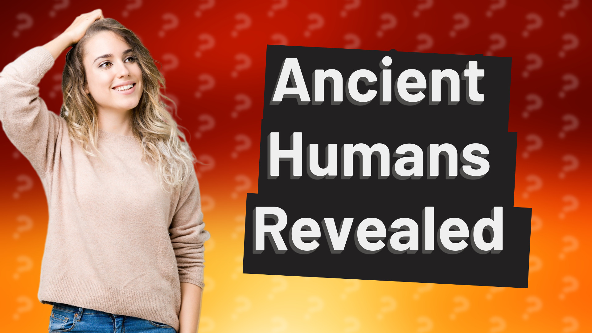Ancient Humans Revealed