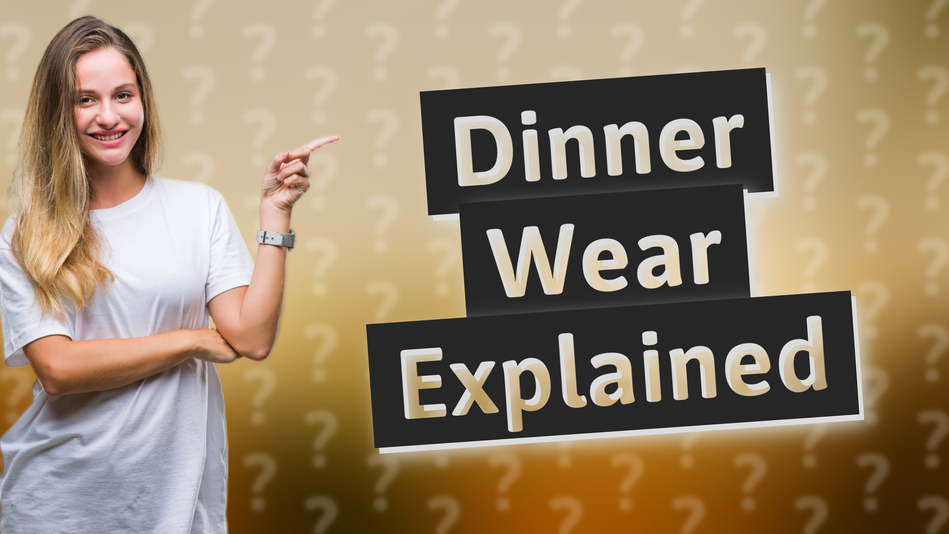Dinner Wear Explained