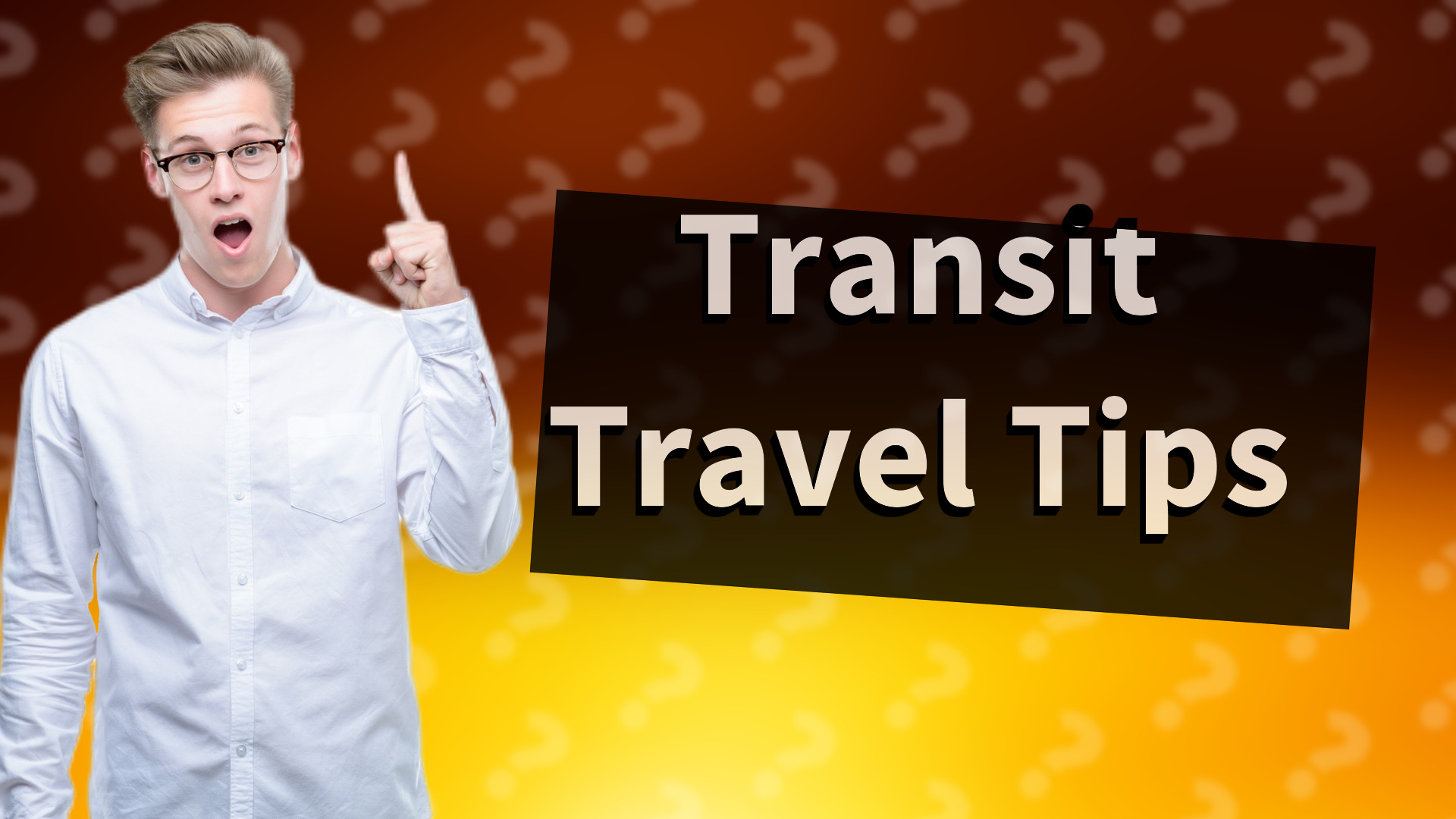 Transit Travel Tips