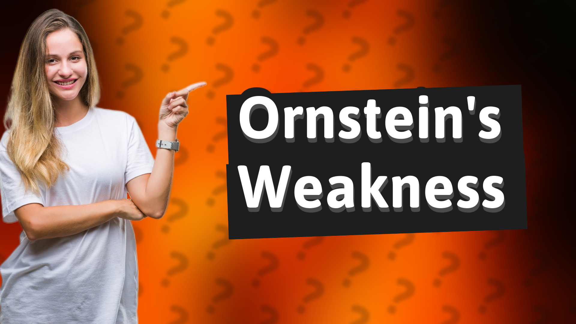 Ornstein's Weakness