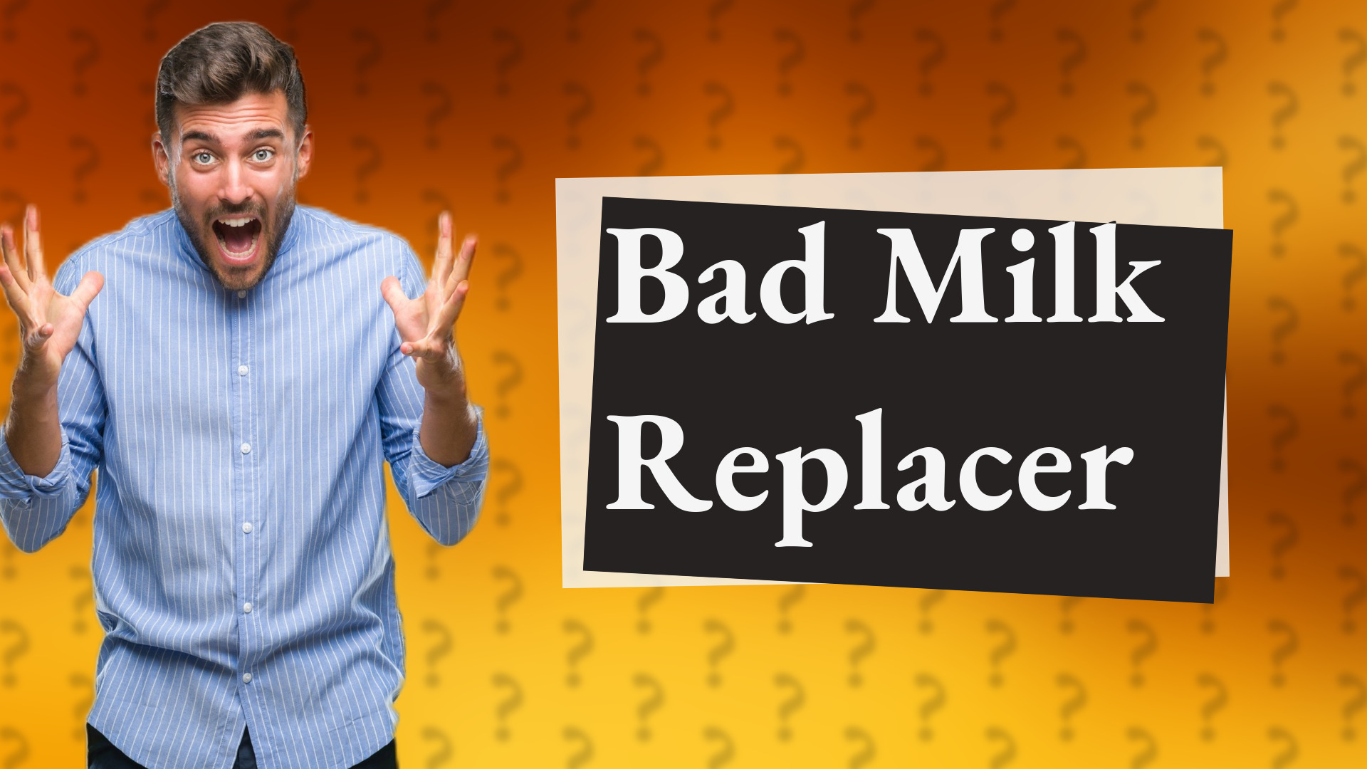 Bad Milk Replacer