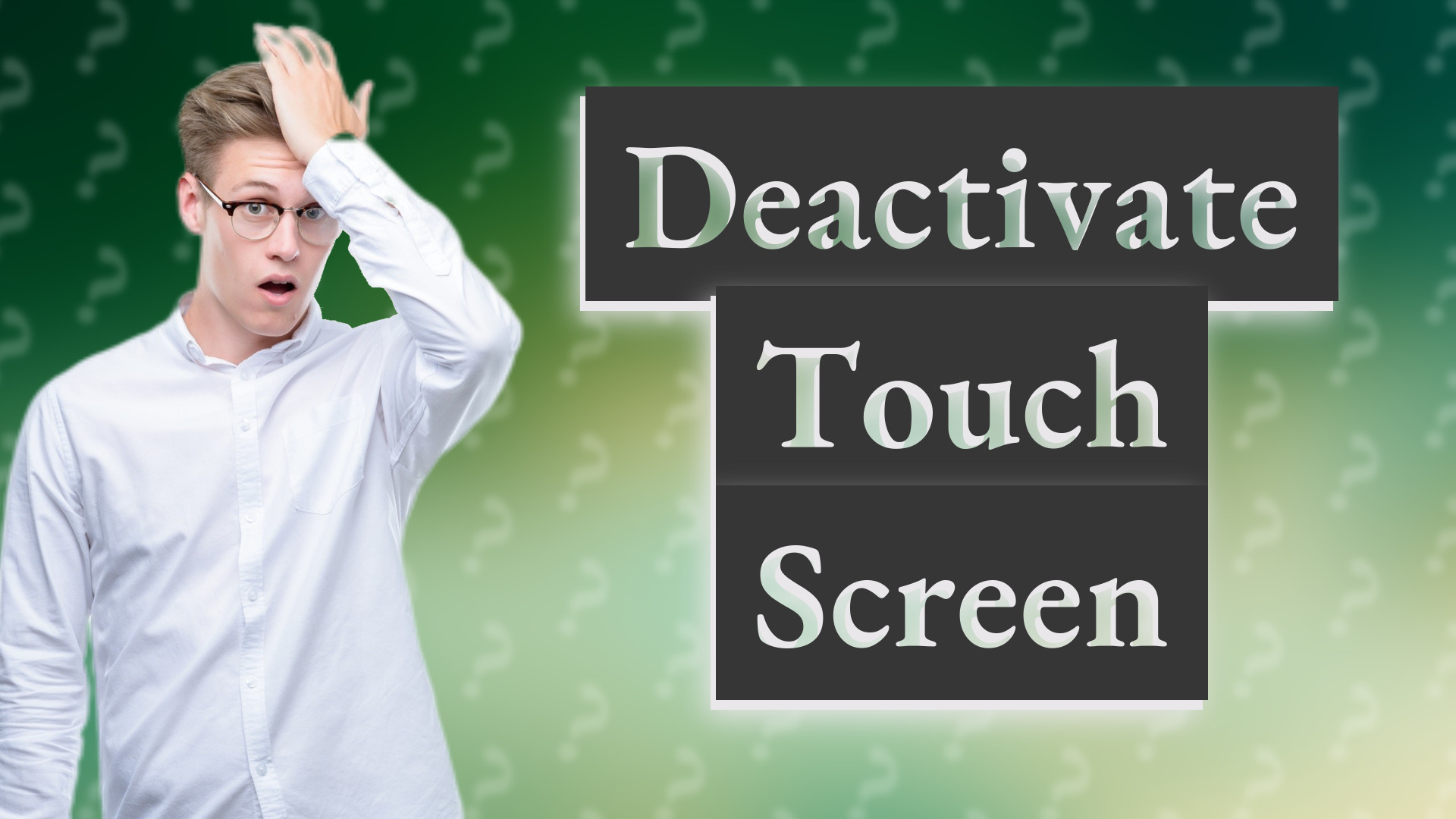 Deactivate Touch Screen
