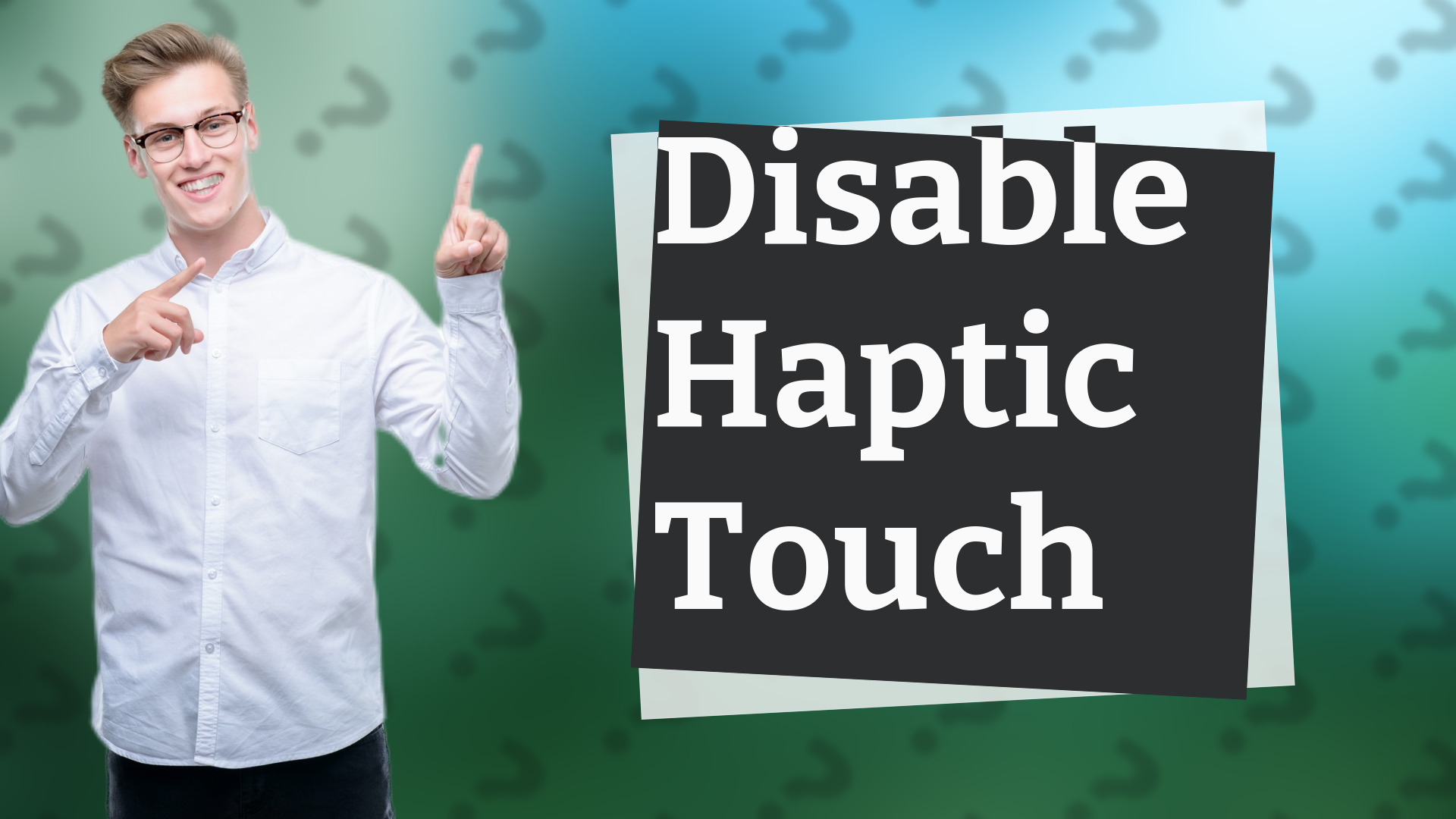 Disable Haptic Touch