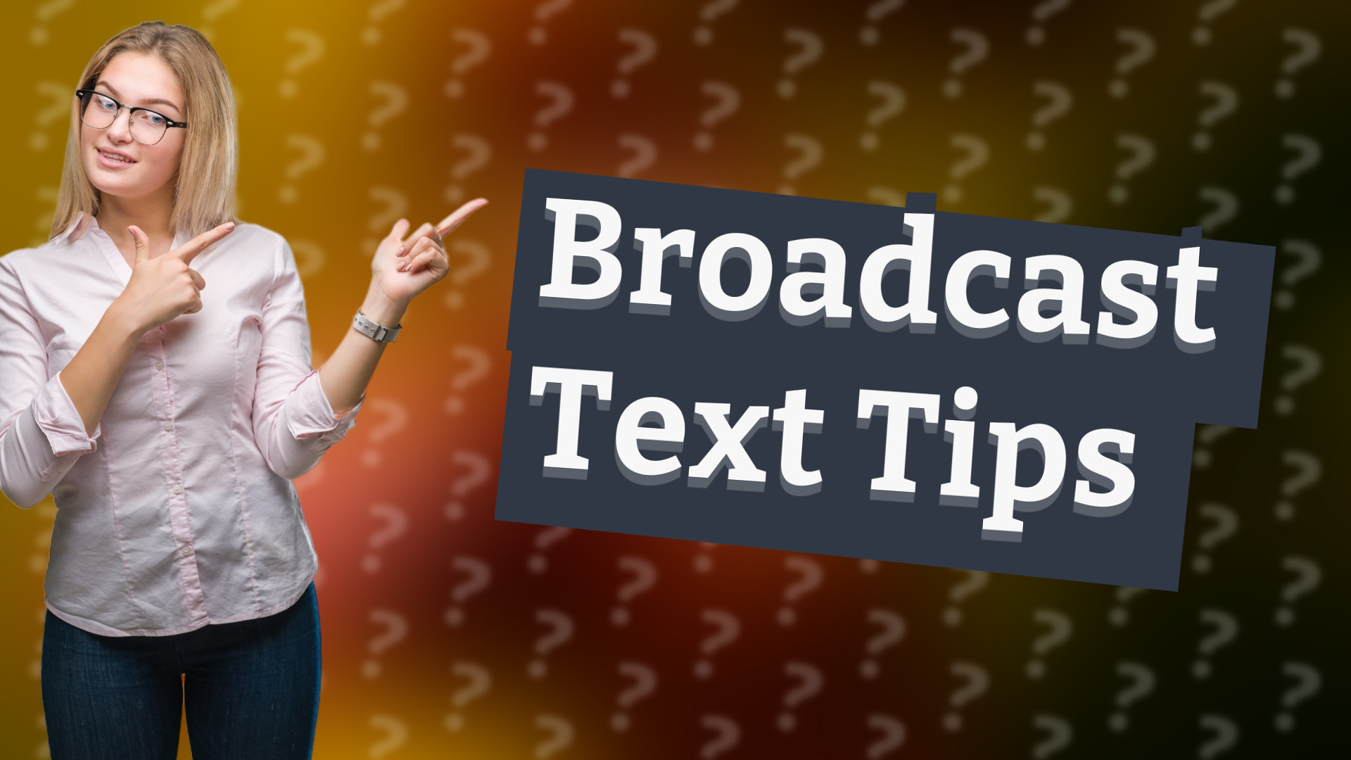 Broadcast Text Tips
