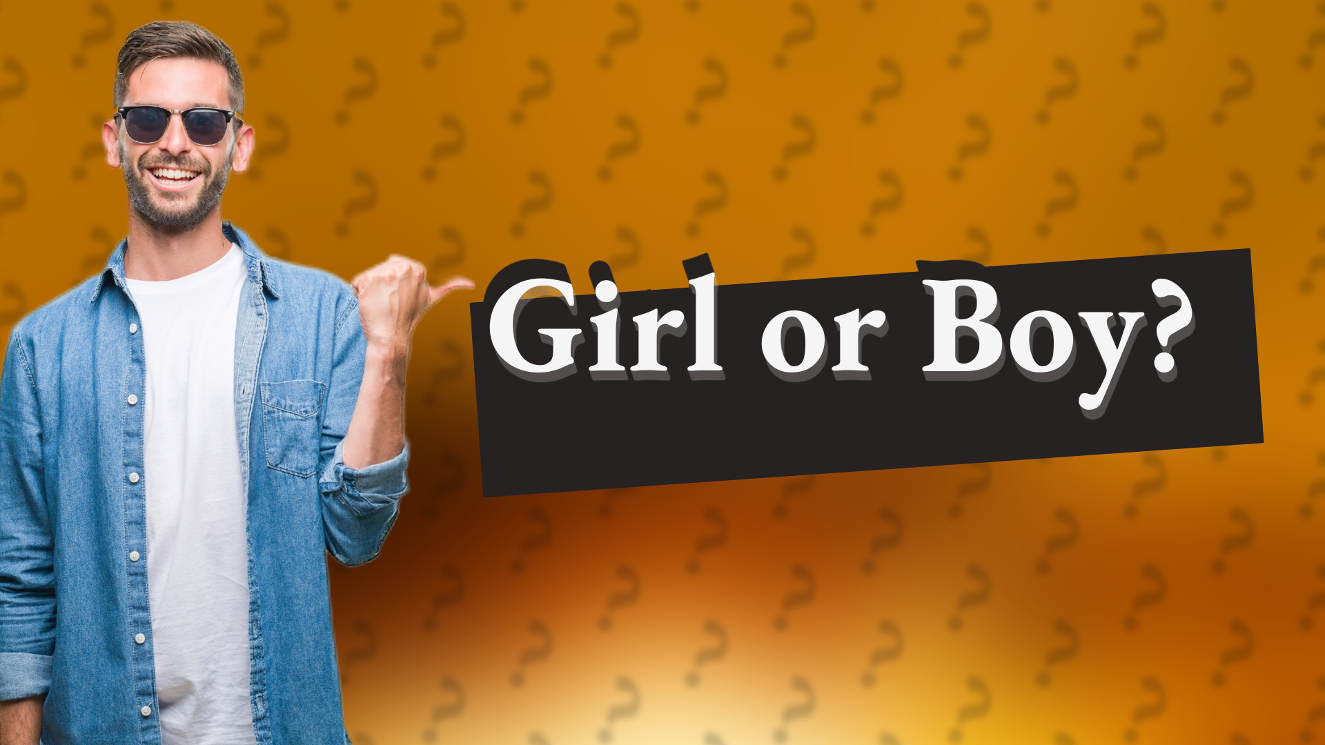 Girl or Boy?
