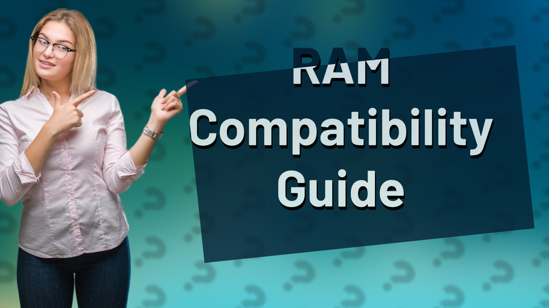 RAM Compatibility Guide