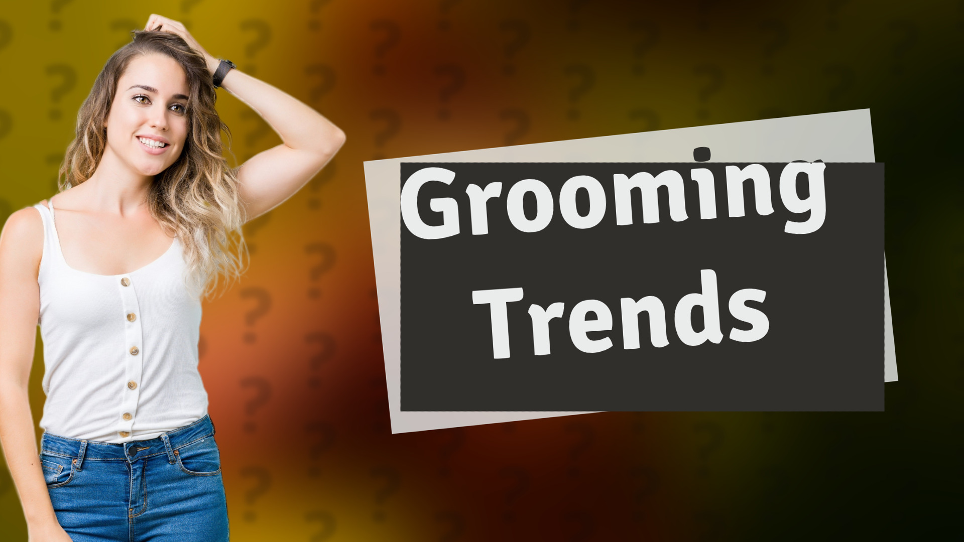 Grooming Trends