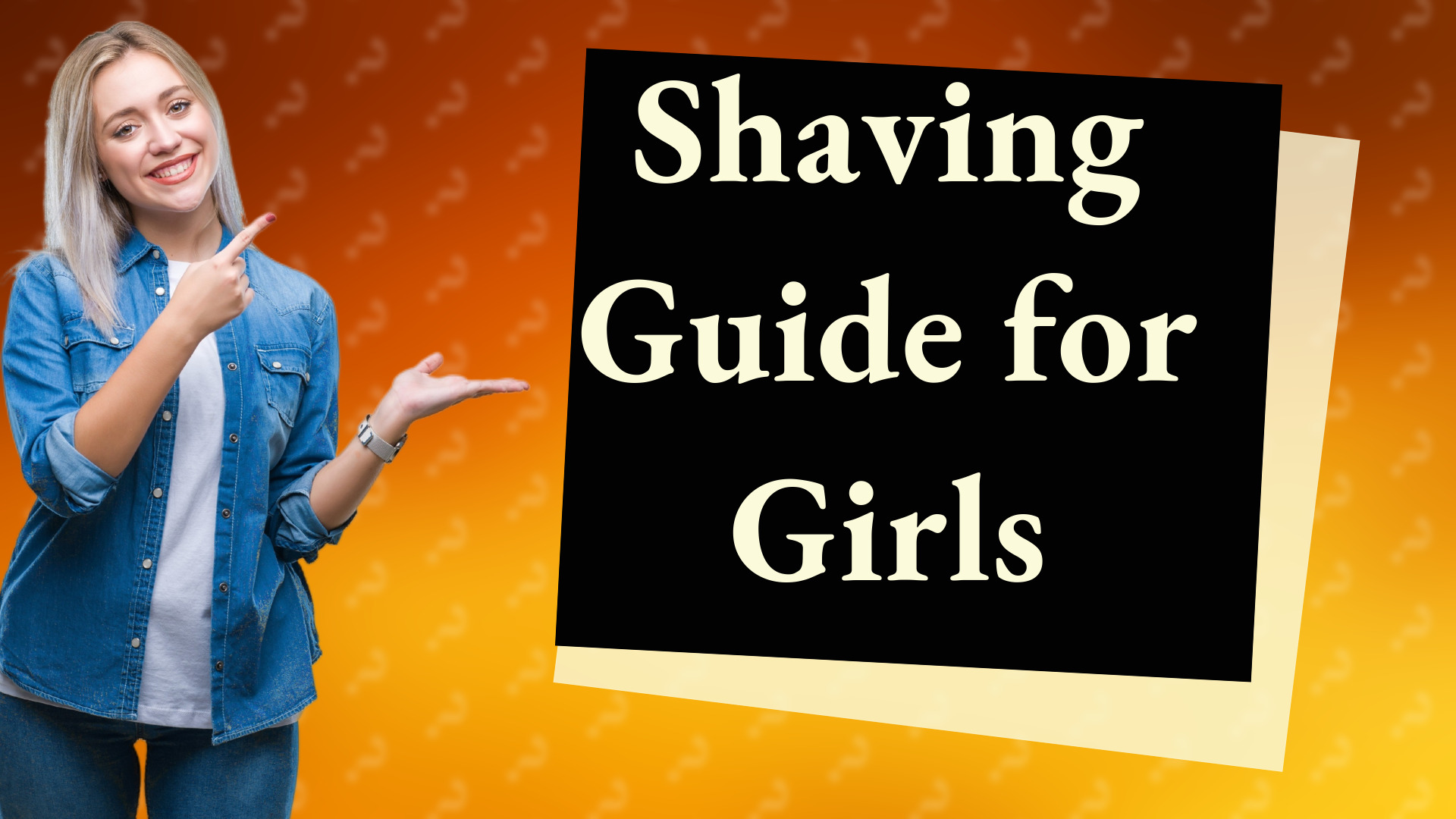 Shaving Guide for Girls