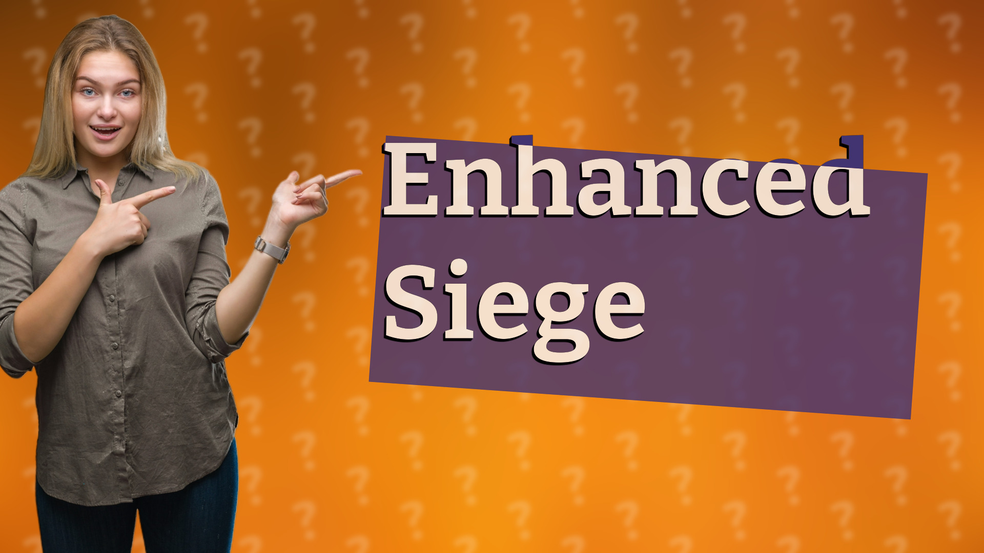Enhanced Siege