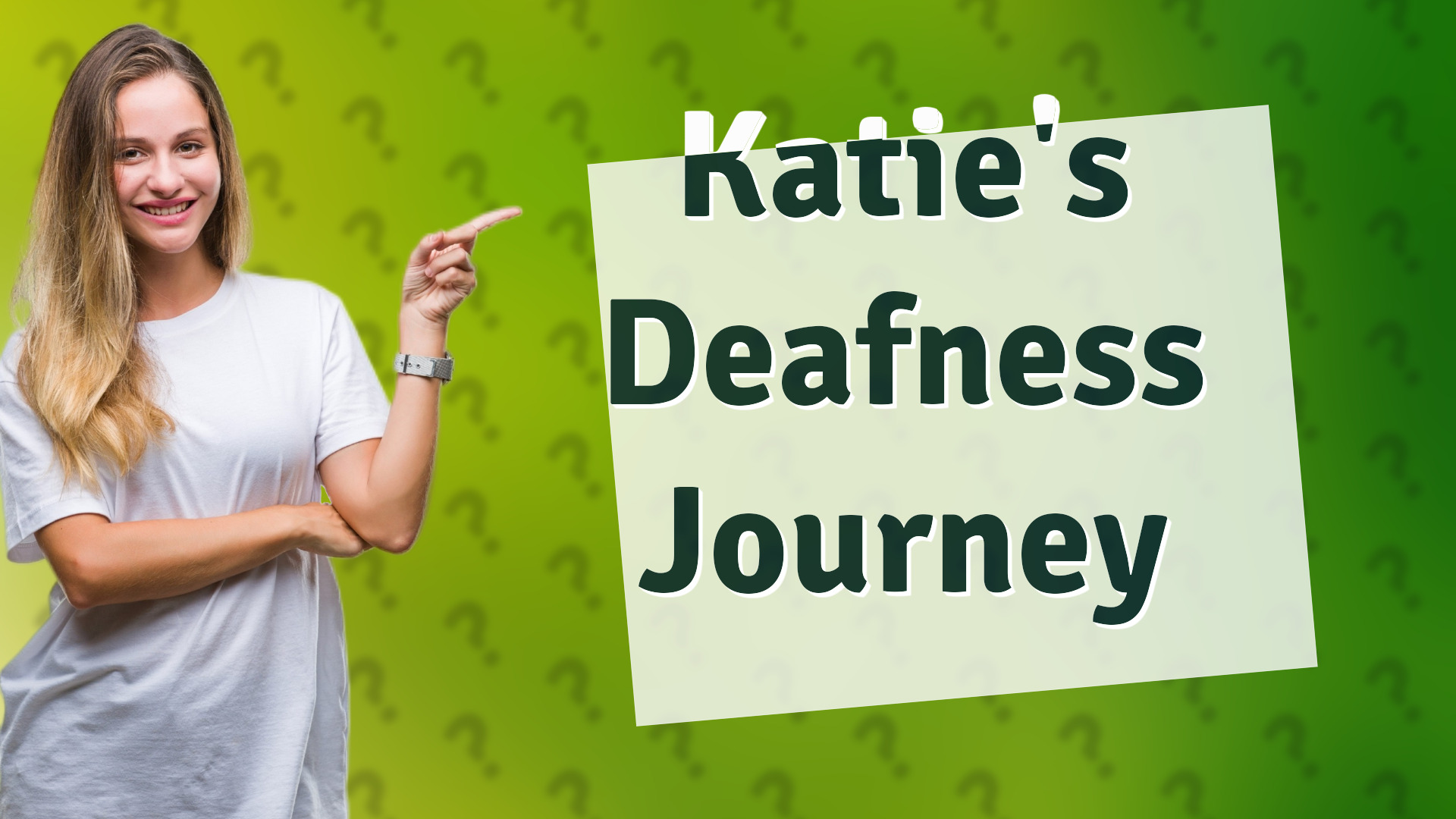 Katie's Deafness Journey