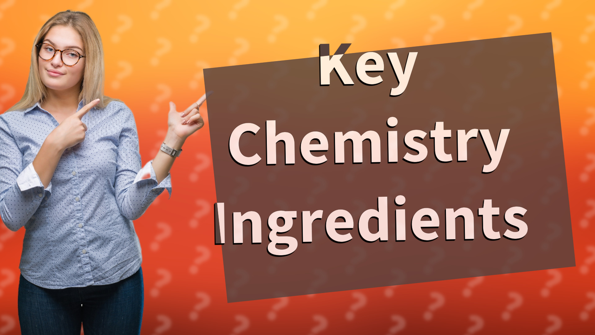 Key Chemistry Ingredients
