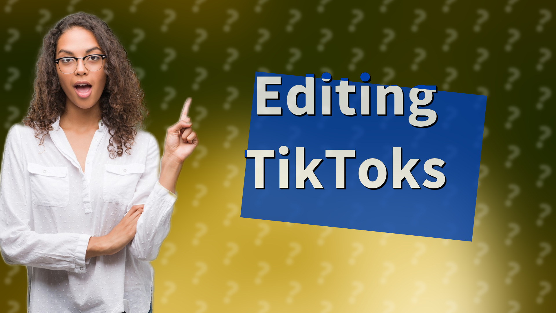 Editing TikToks