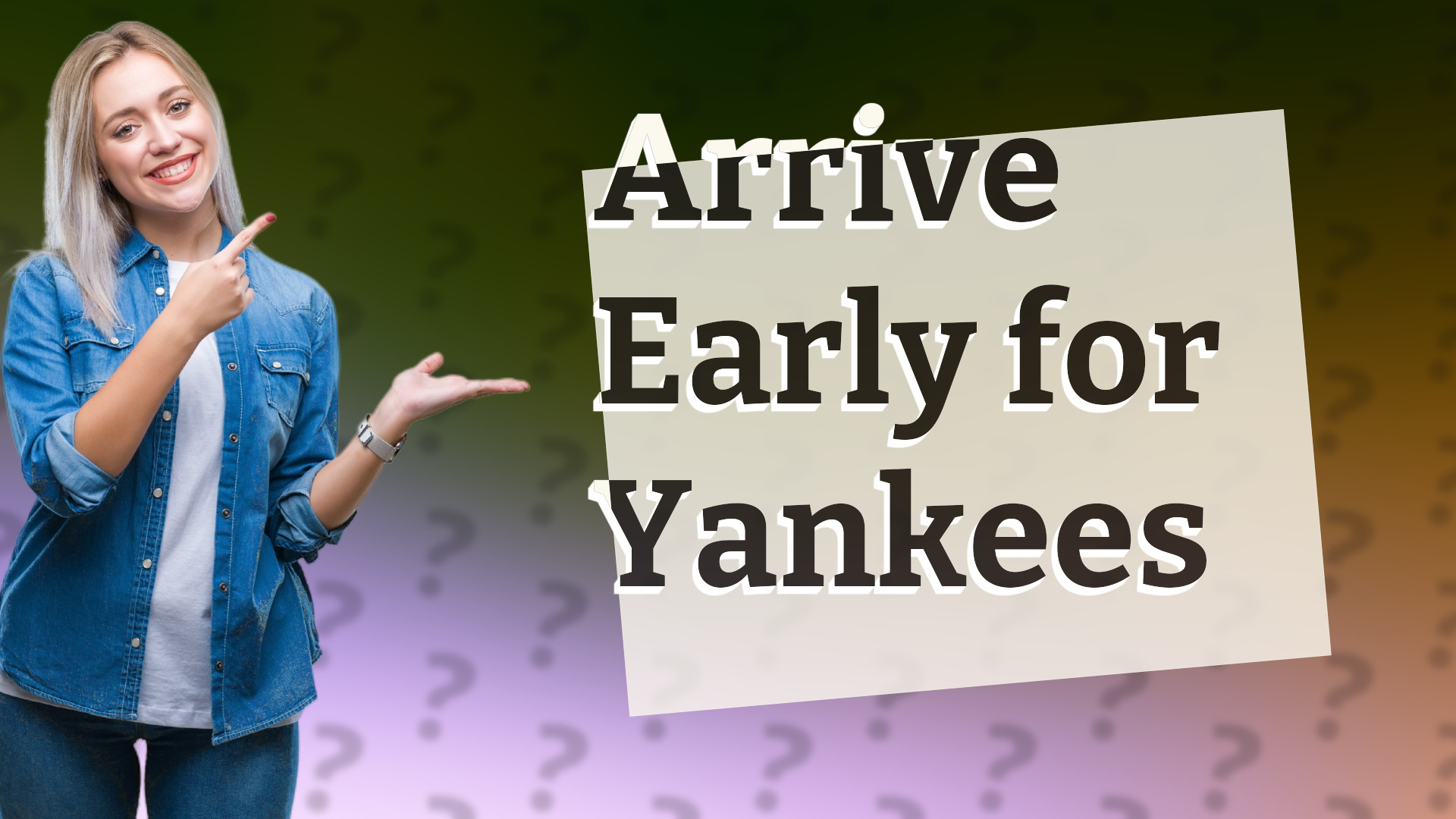 Arrive Early for Yankees
