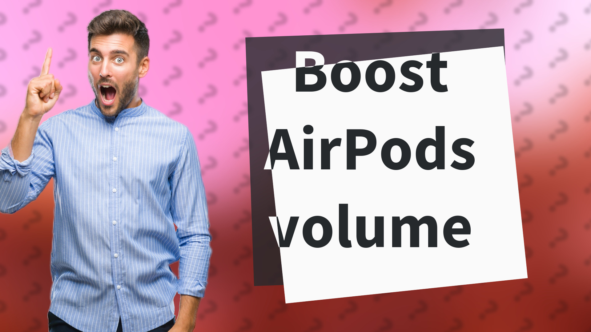 Boost AirPods volume