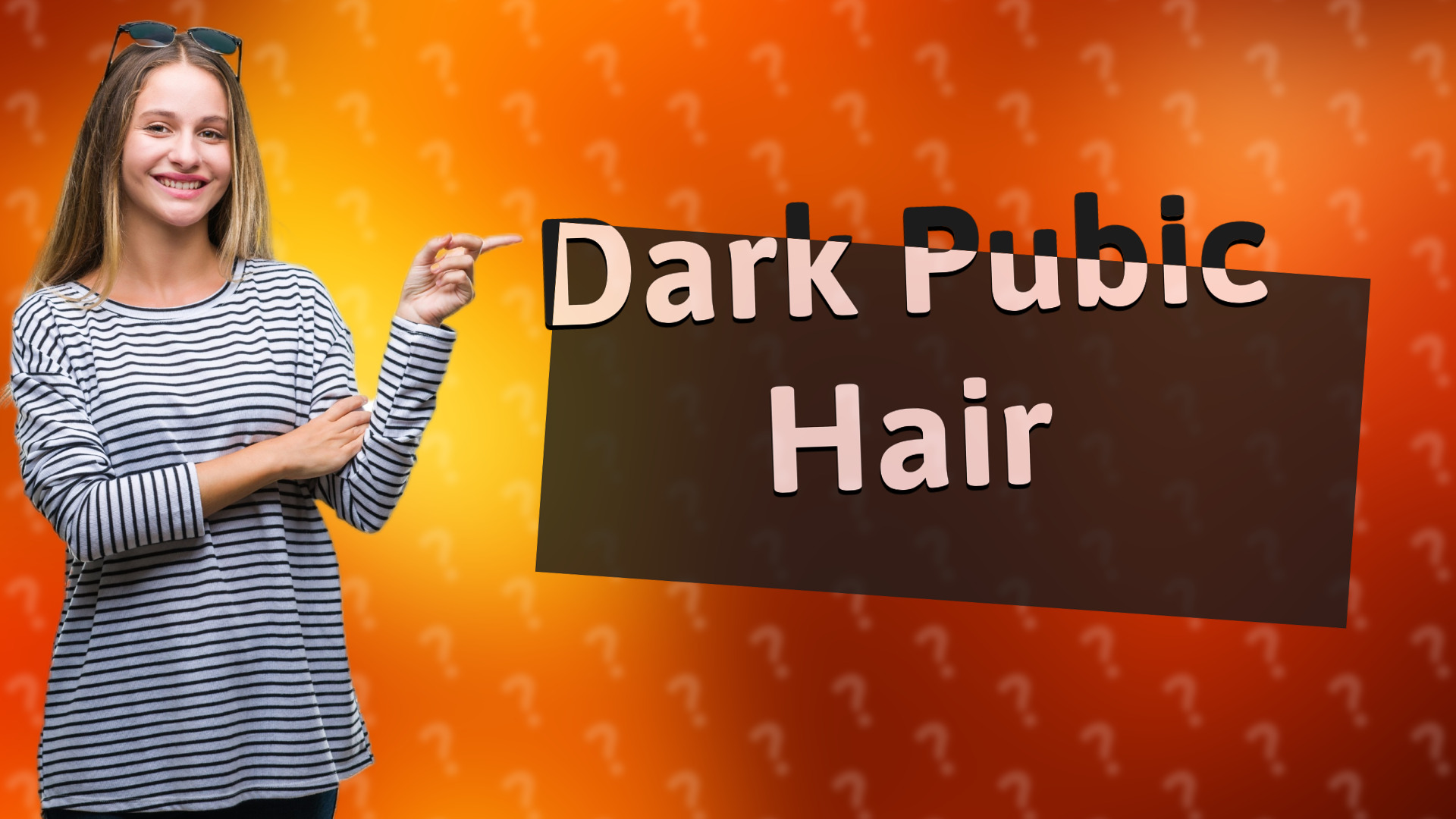 Dark Pubic Hair