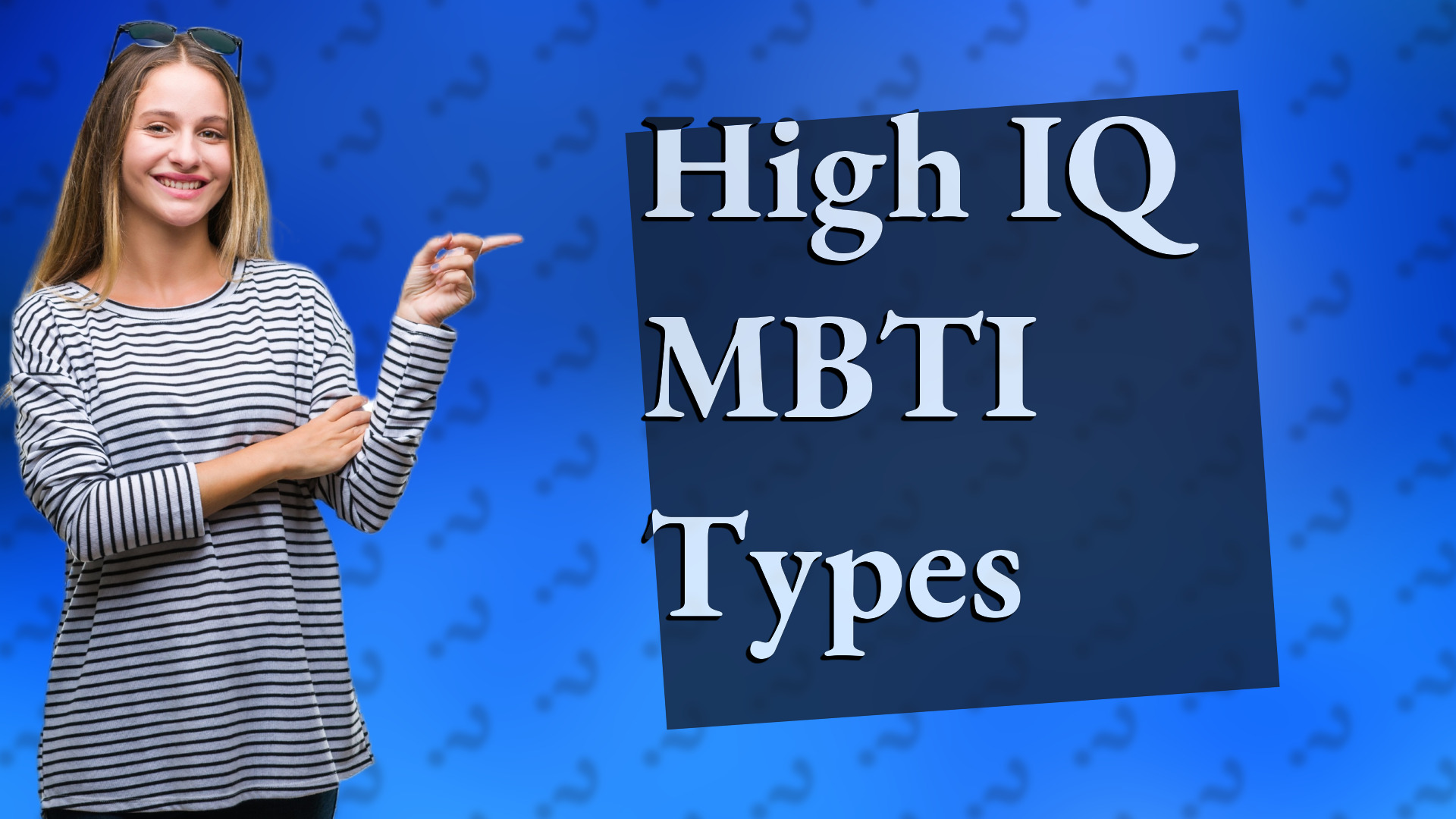 High IQ MBTI Types