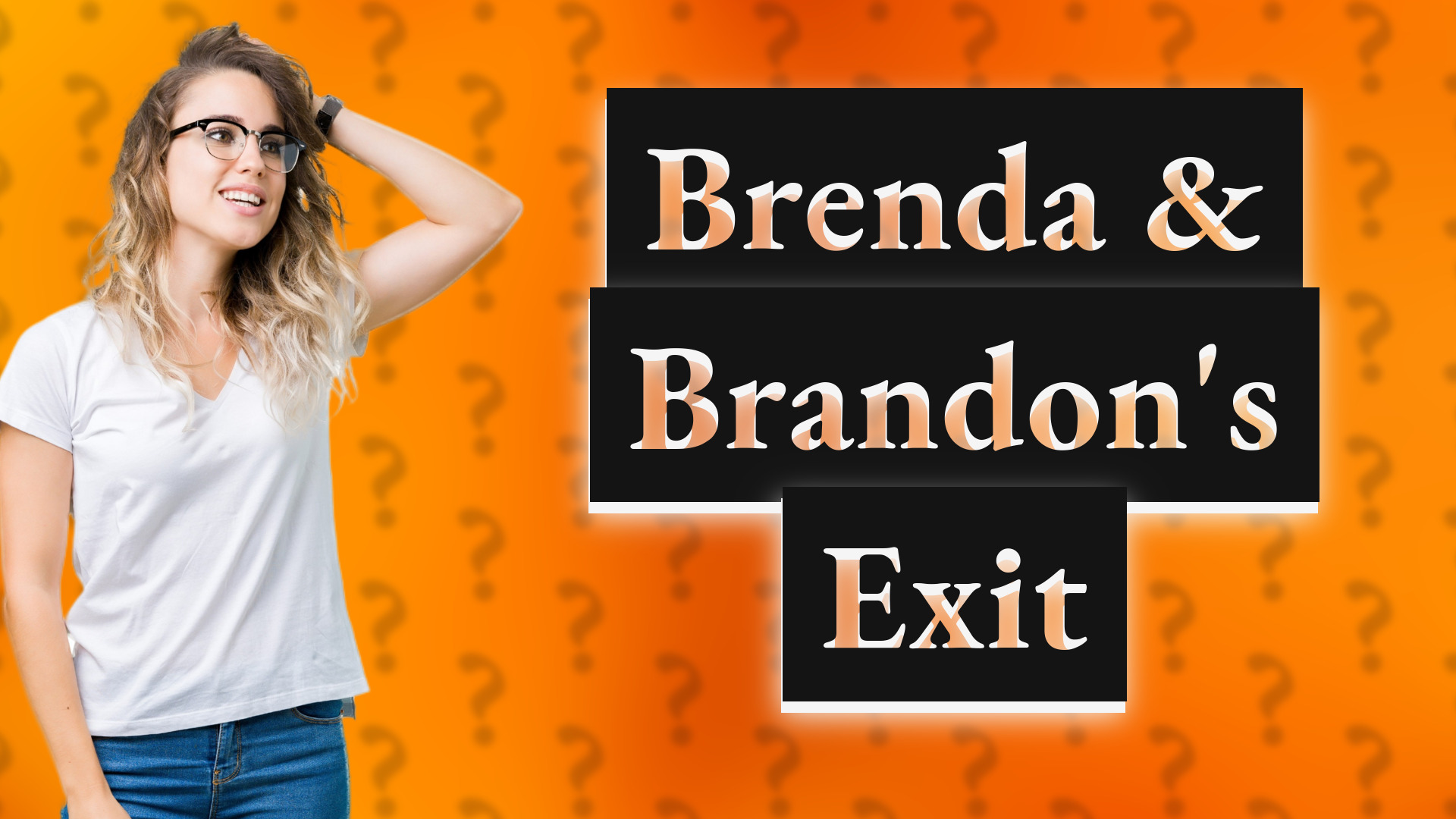 Brenda & Brandon's Exit