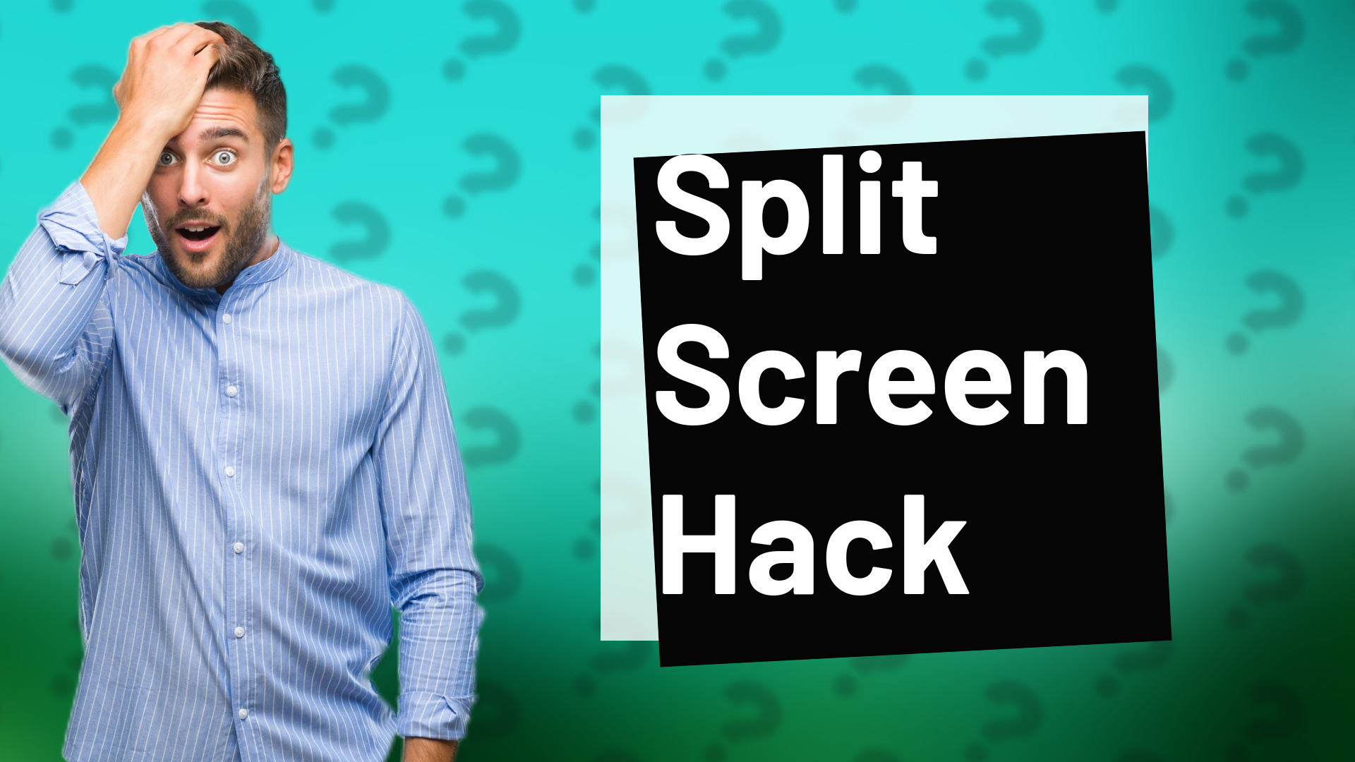 Split Screen Hack