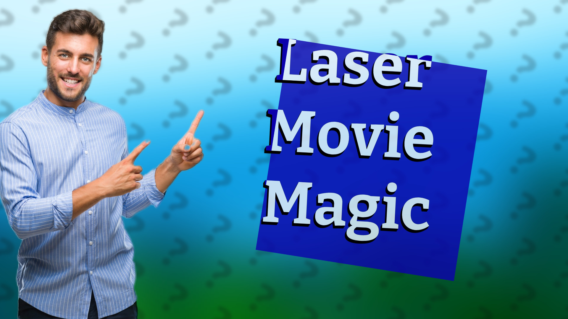 Laser Movie Magic