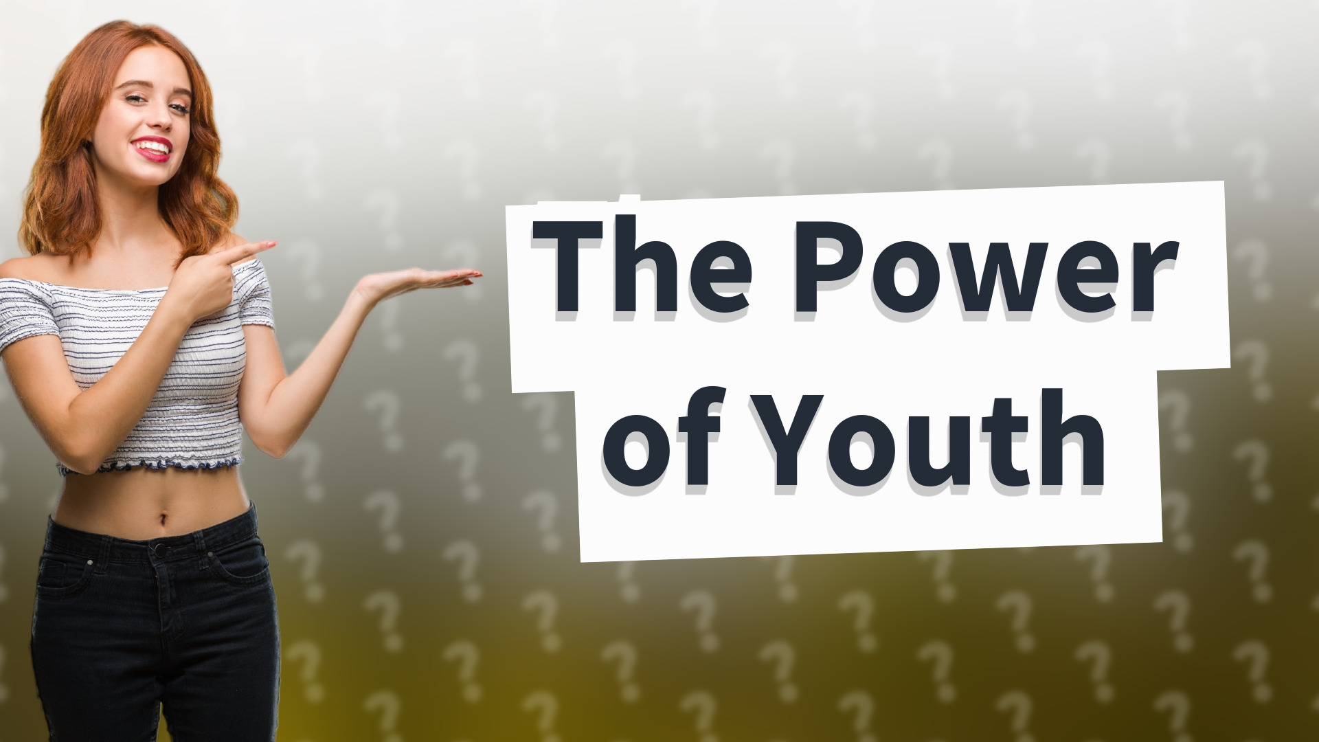 The Power of Youth